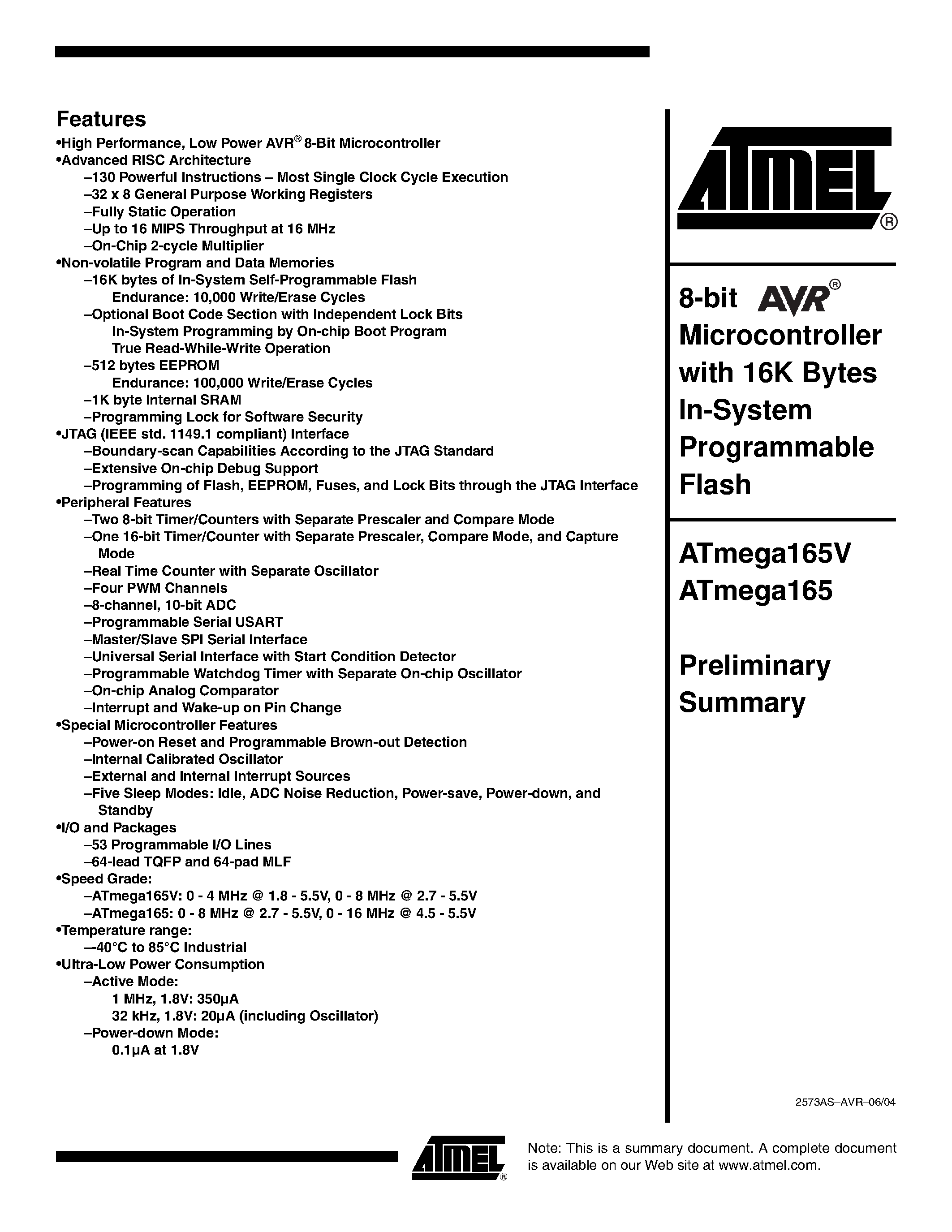 Даташит на микросхему ATMEGAmega165V-8AI страница 1 Даташит ATMEGAmega165V-8AI - 8-bit Microcontroller with 16K Bytes In-System Programmable Flash страница 1
