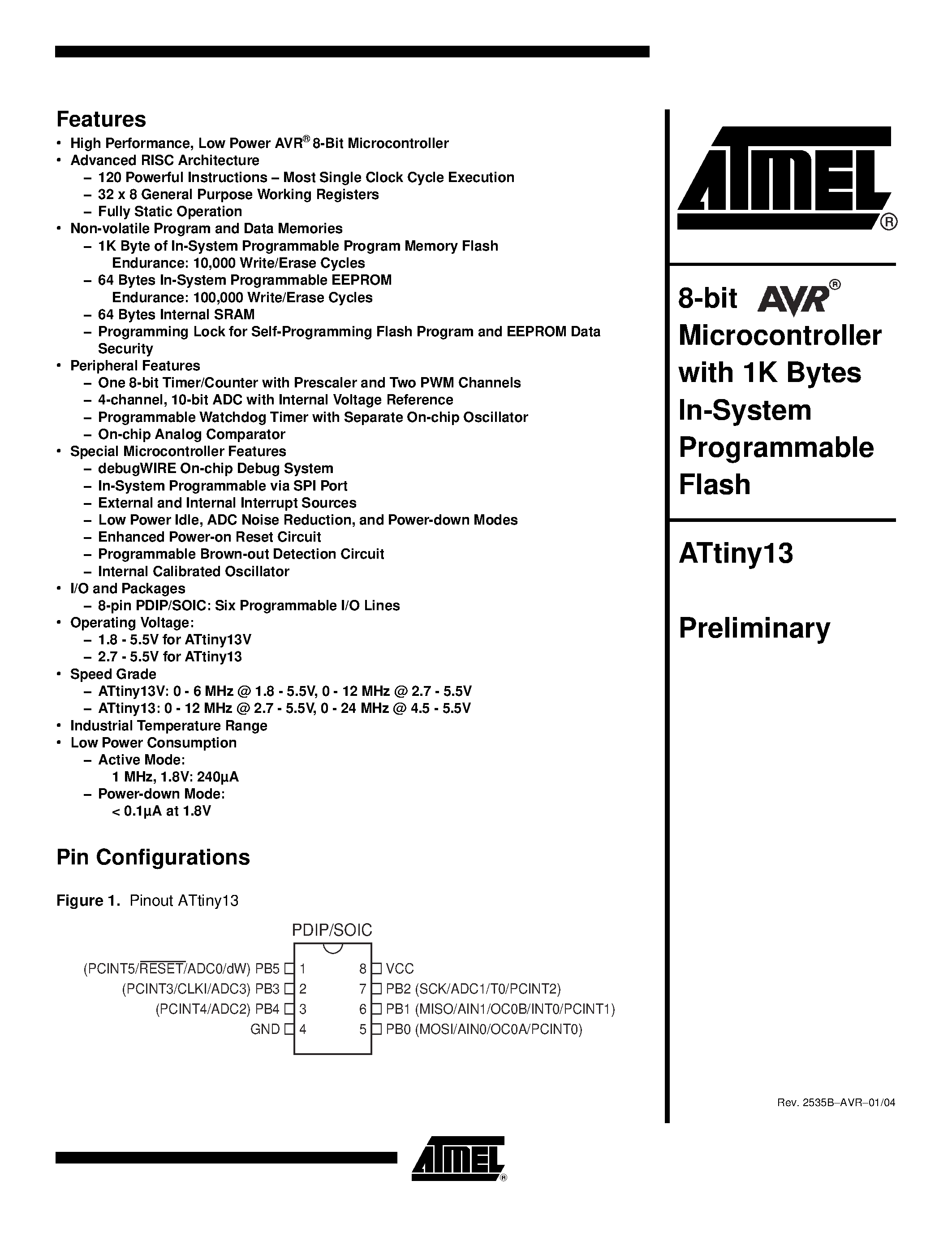 Даташит на микросхему ATtiny13-12SJ страница 1 Даташит ATtiny13-12SJ - 8-bit AVR Microcontroller with 1K Bytes In-System Programmable Flash страница 1