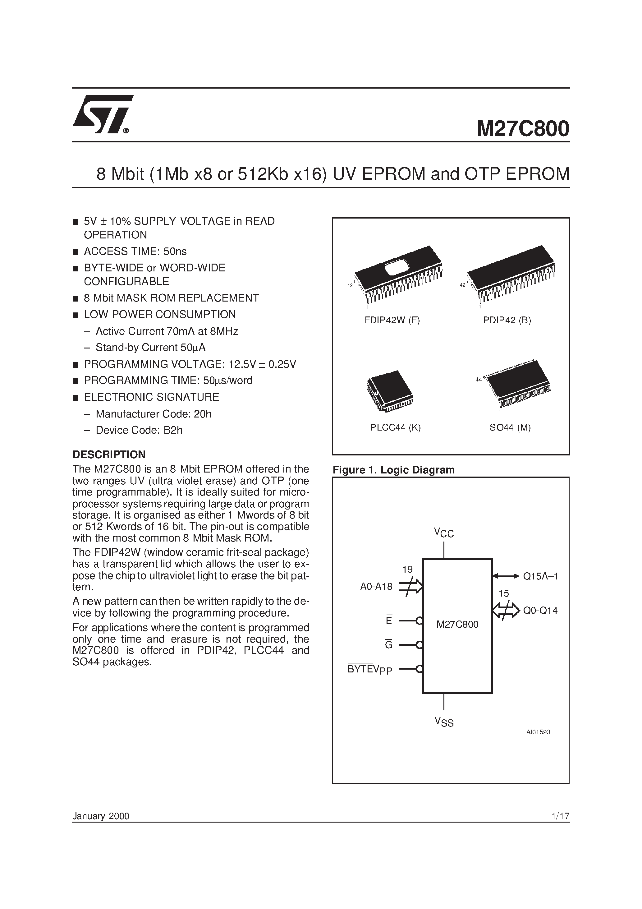 Datasheet M27C800-70XM1TR page 1 Datasheet M27C800-70XM1TR - 8 Mbit 1Mb x8 or 512Kb x16 UV EPROM and OTP EPROM page 1
