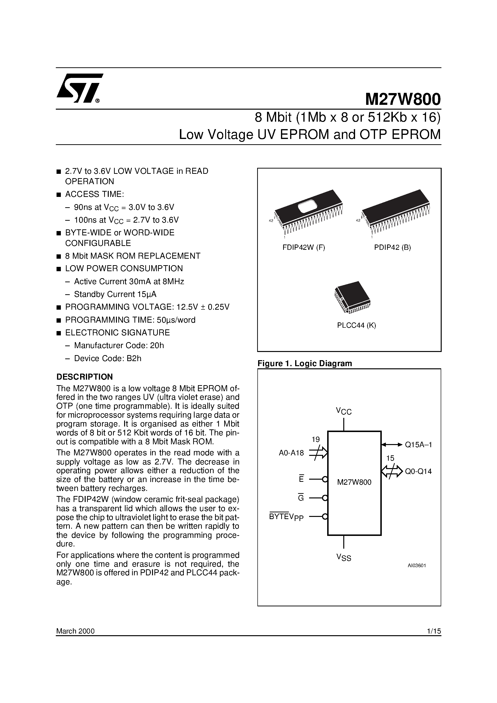 Datasheet M27W800-120F6TR page 1 Datasheet M27W800-120F6TR - 8 Mbit 1Mb x 8 or 512Kb x 16 Low Voltage UV EPROM and OTP EPROM page 1