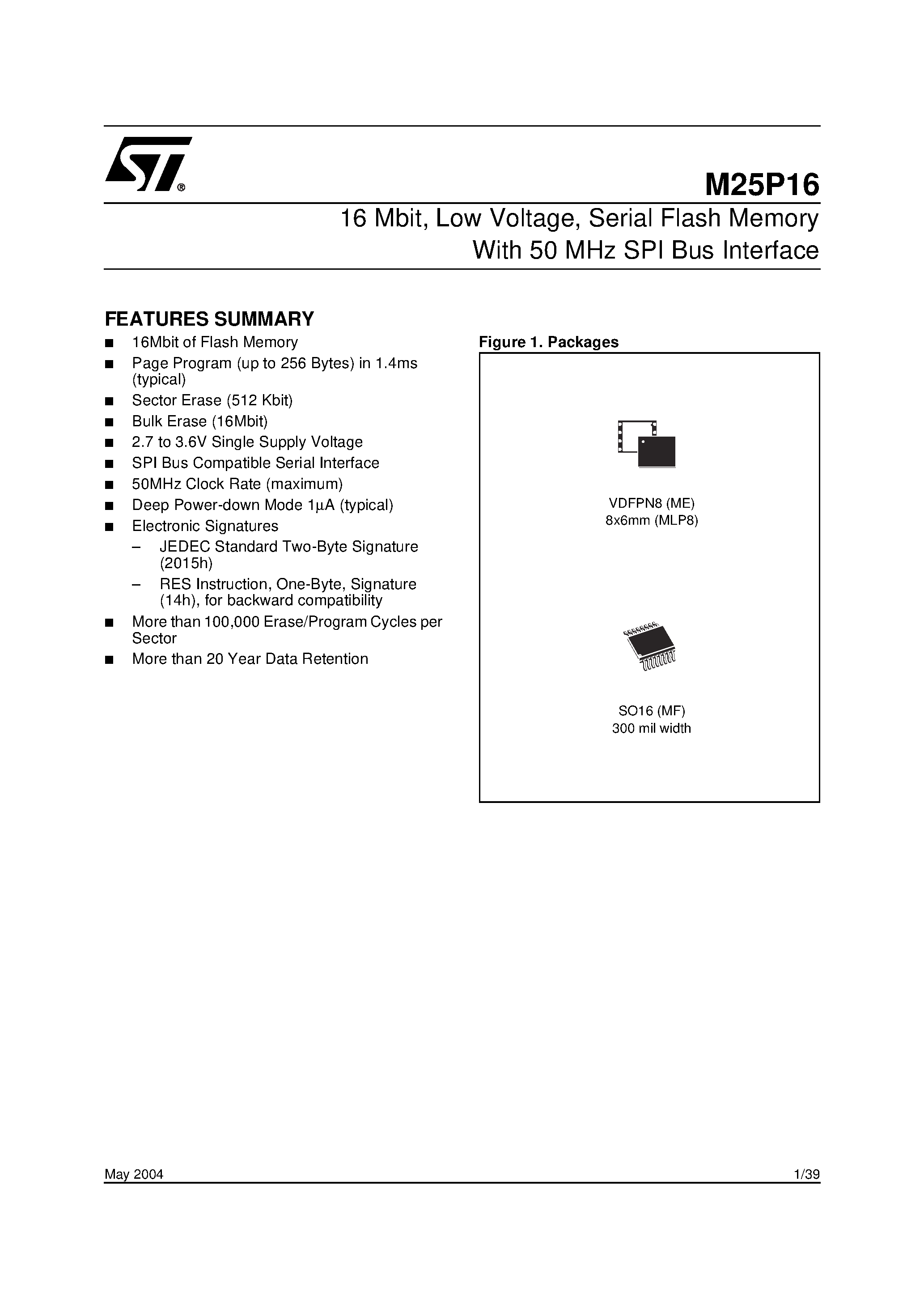Datasheet M25P16-VME6P page 1 Datasheet M25P16-VME6P - 16 Mbit/ Low Voltage/ Serial Flash Memory With 50 MHz SPI Bus Interface page 1