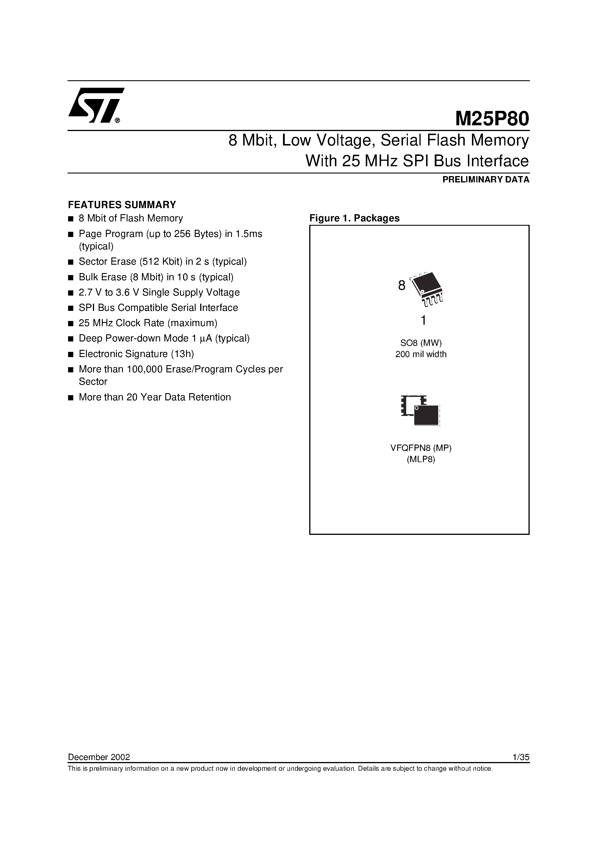 Datasheet M25P80-VMW6T page 1 Datasheet M25P80-VMW6T - 8 Mbit/ Low Voltage/ Serial Flash Memory With 25 MHz SPI Bus Interface page 1