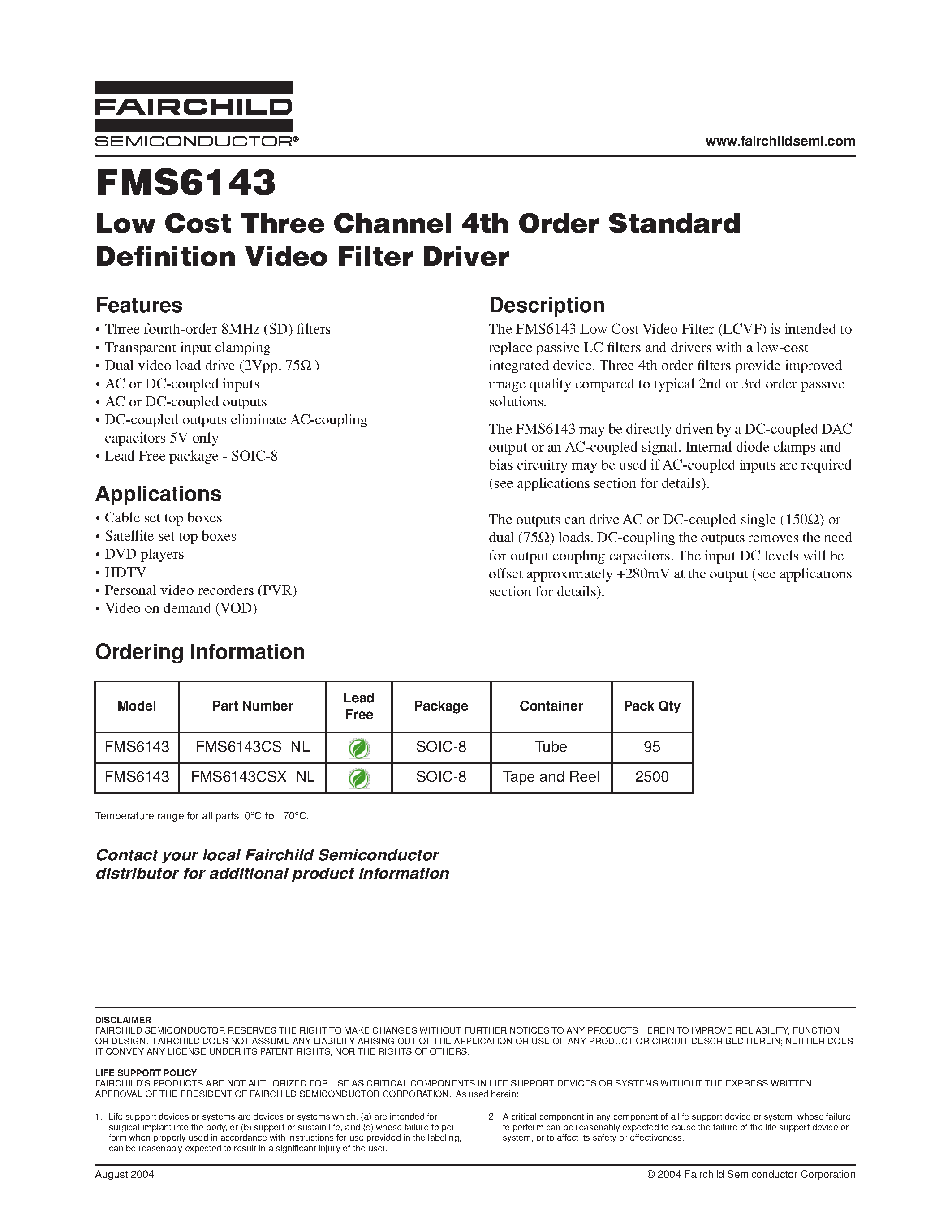 Даташит на микросхему FMS6143CS страница 1 Даташит FMS6143CS - Low Cost Three Channel 4th Order Standard Definition Video Filter Driver страница 1