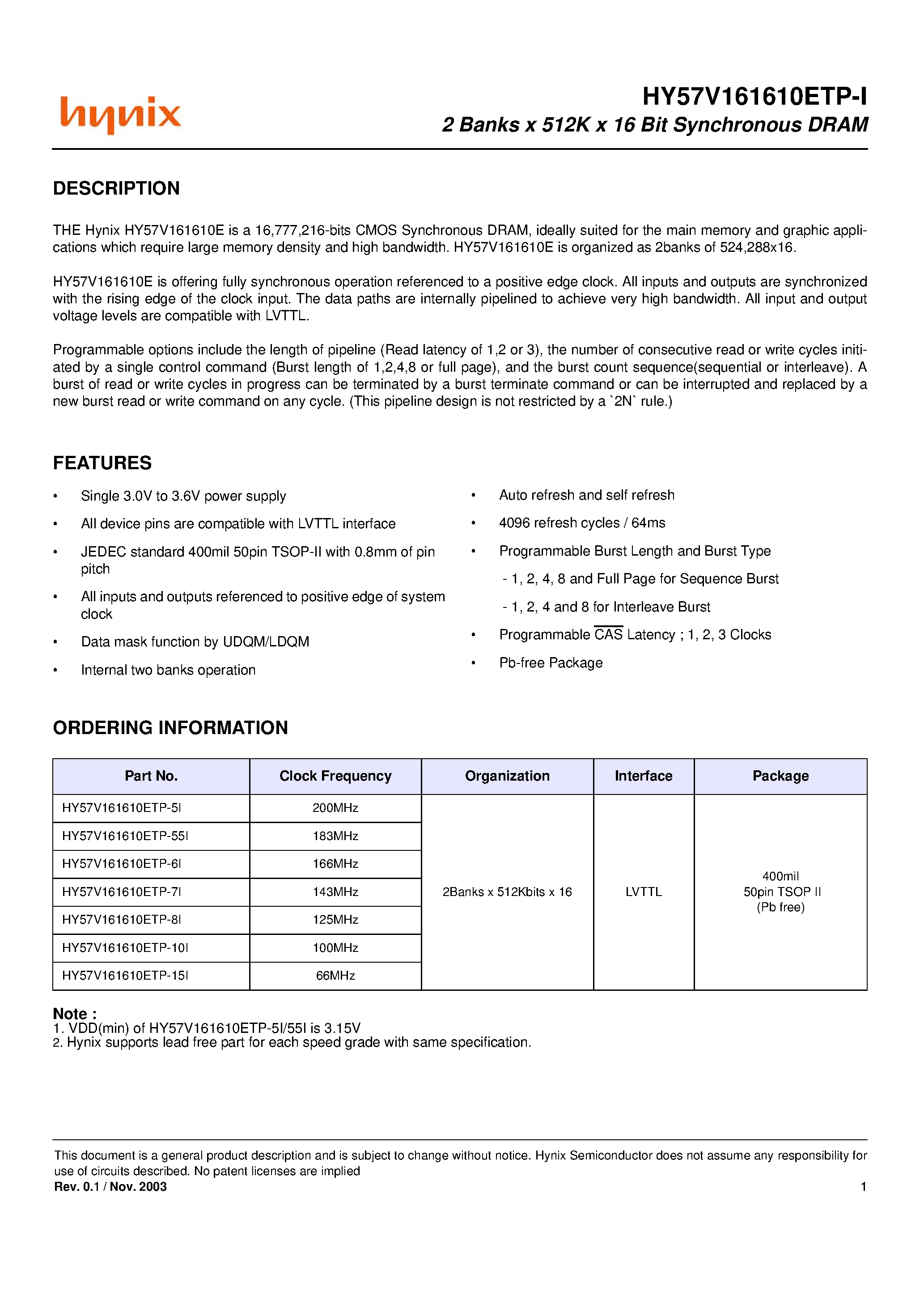 Datasheet HY57V161610ETP-I page 1 Datasheet HY57V161610ETP-I - 2 Banks x 512K x 16 Bit Synchronous DRAM page 1