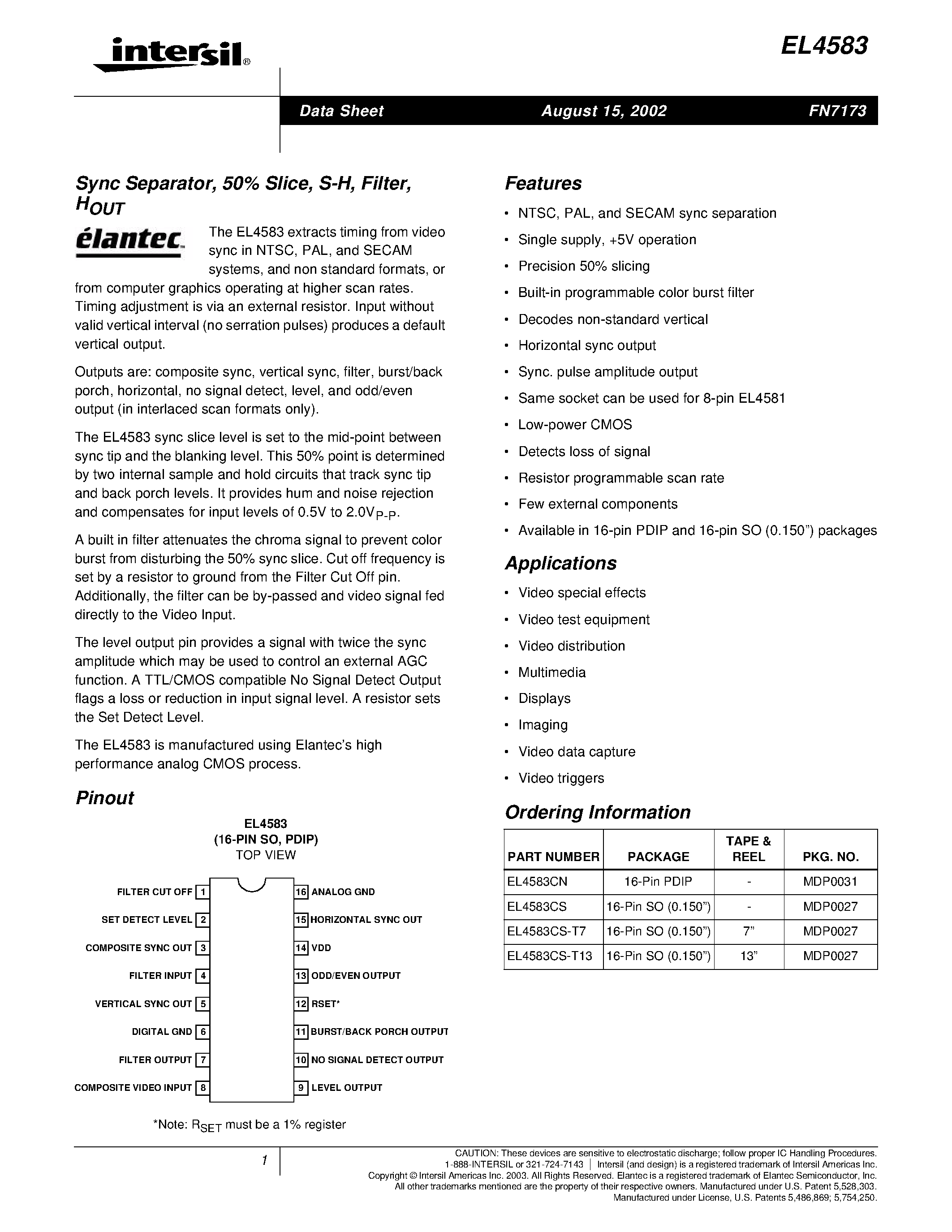 Datasheet EL4583CS-T7 page 1 Datasheet EL4583CS-T7 - Sync Separator/ 50% Slice/ S-H/ Filter/ Horizontal sync output page 1