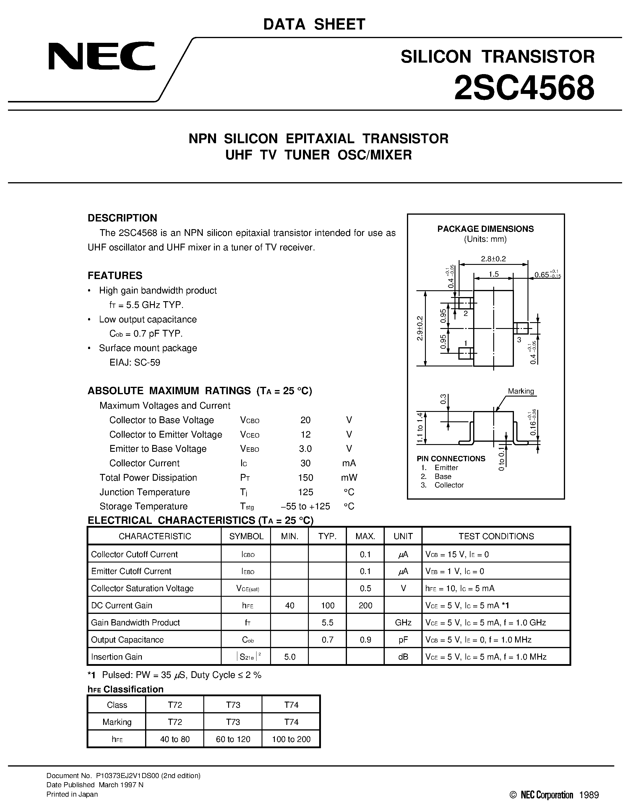 Datasheet 2SC4568 page 1 Datasheet 2SC4568 - NPN SILICON EPITAXIAL TRANSISTOR UHF TV TUNER OSC/MIXER page 1