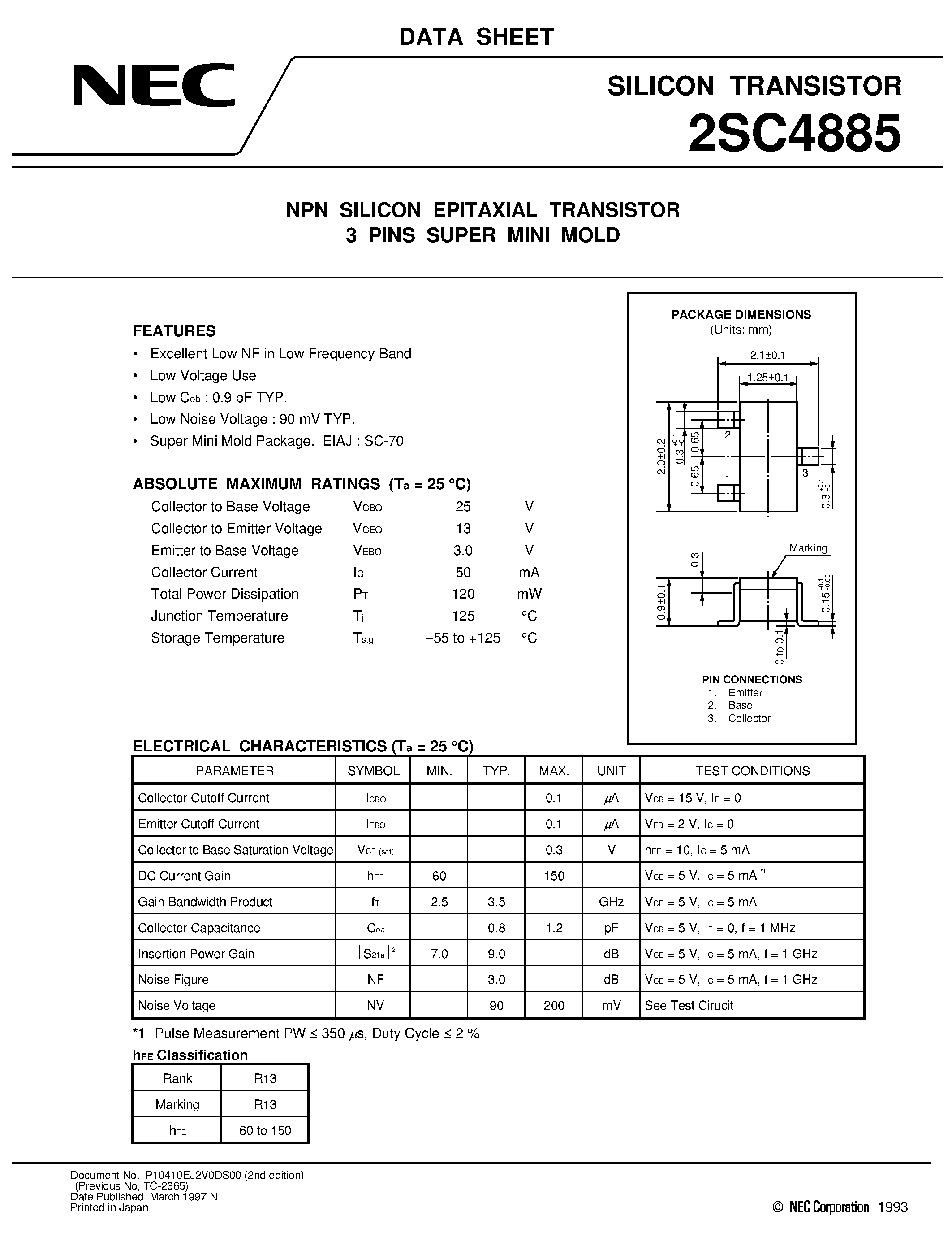 Datasheet 2SC4885 page 1 Datasheet 2SC4885 - NPN SILICON EPITAXIAL TRANSISTOR 3 PINS SUPER MINI MOLD page 1