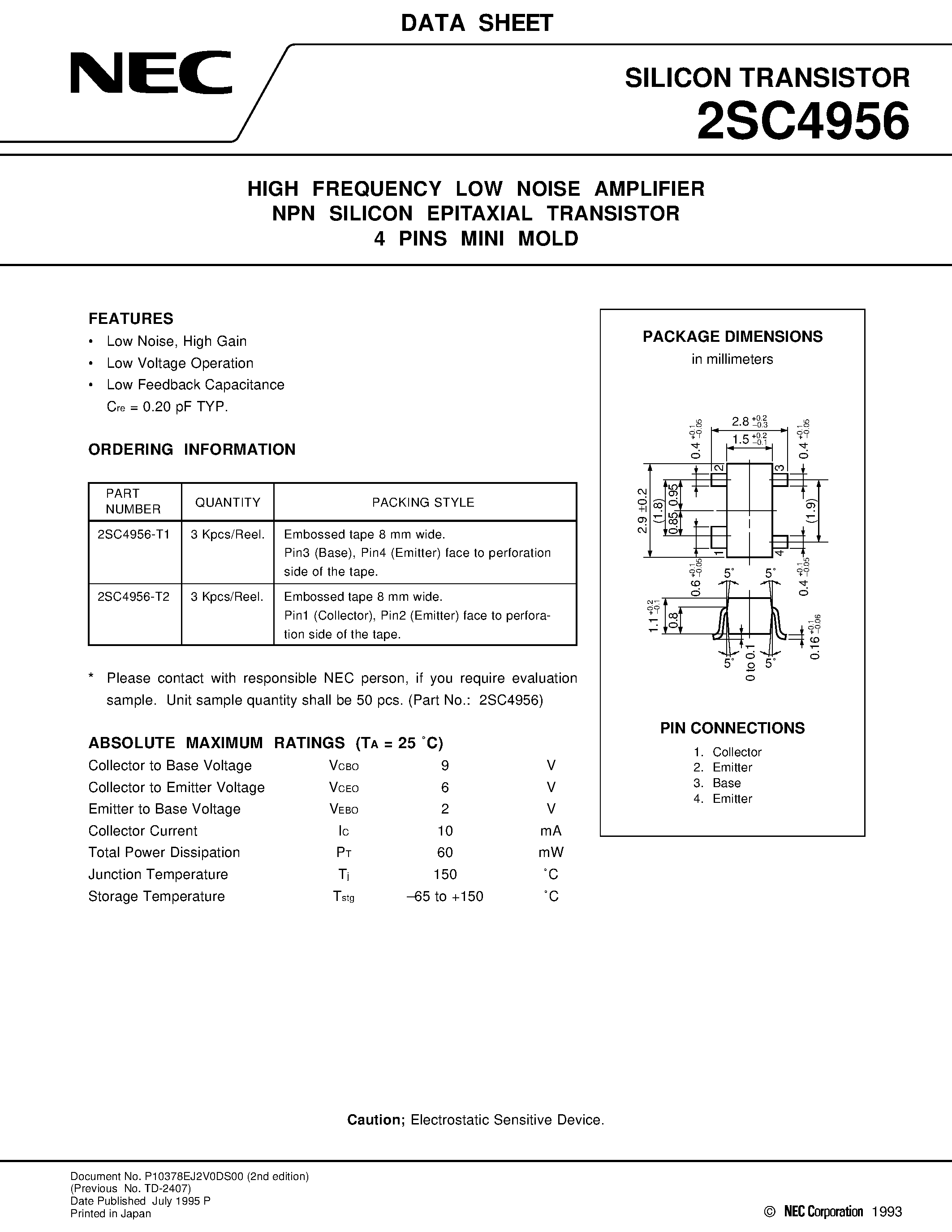 Datasheet 2SC4956 page 1 Datasheet 2SC4956 - HIGH FREQUENCY LOW NOISE AMPLIFIER NPN SILICON EPITAXIAL TRANSISTOR 4 PINS MINI MOLD page 1