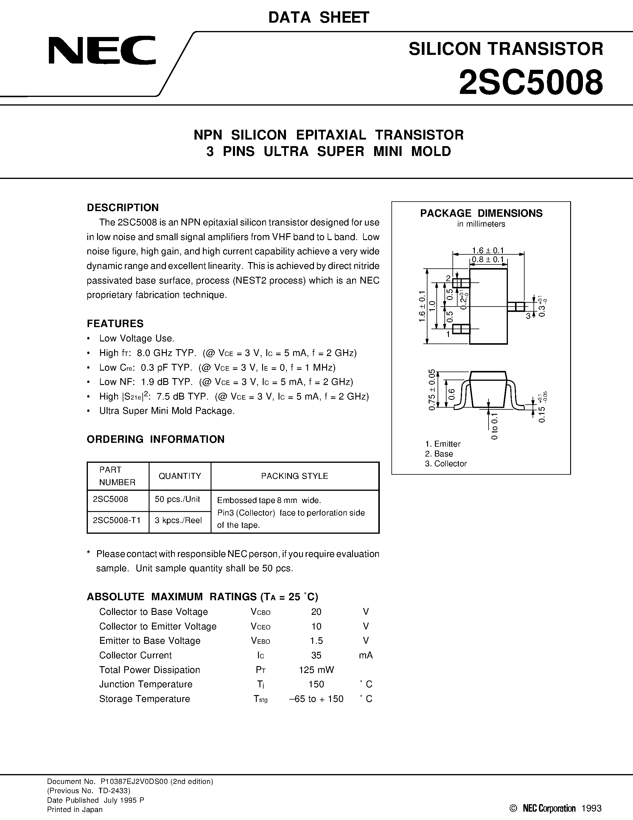 Datasheet 2SC5008 page 1 Datasheet 2SC5008 - NPN SILICON EPITAXIAL TRANSISTOR 3 PINS ULTRA SUPER MINI MOLD page 1