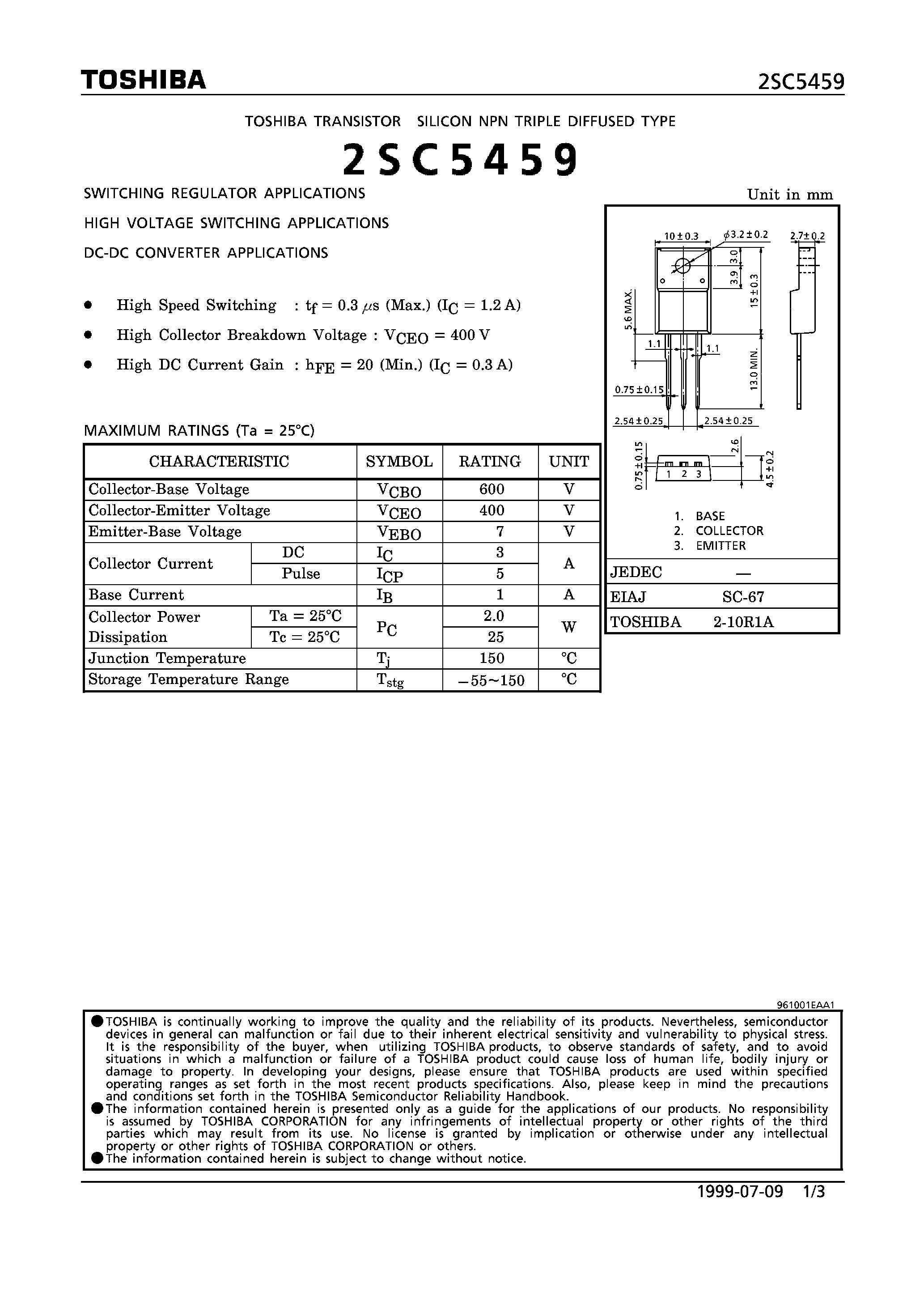 Даташит на микросхему 2SC5459 страница 1 Даташит 2SC5459 - NPN TRIPLE DIFFUSED TYPE (SWITCHING REGULATOR/ HIGH VOLTAGE SWITCHING/ DC-DC CONVERTER APPLICATIONS) страница 1
