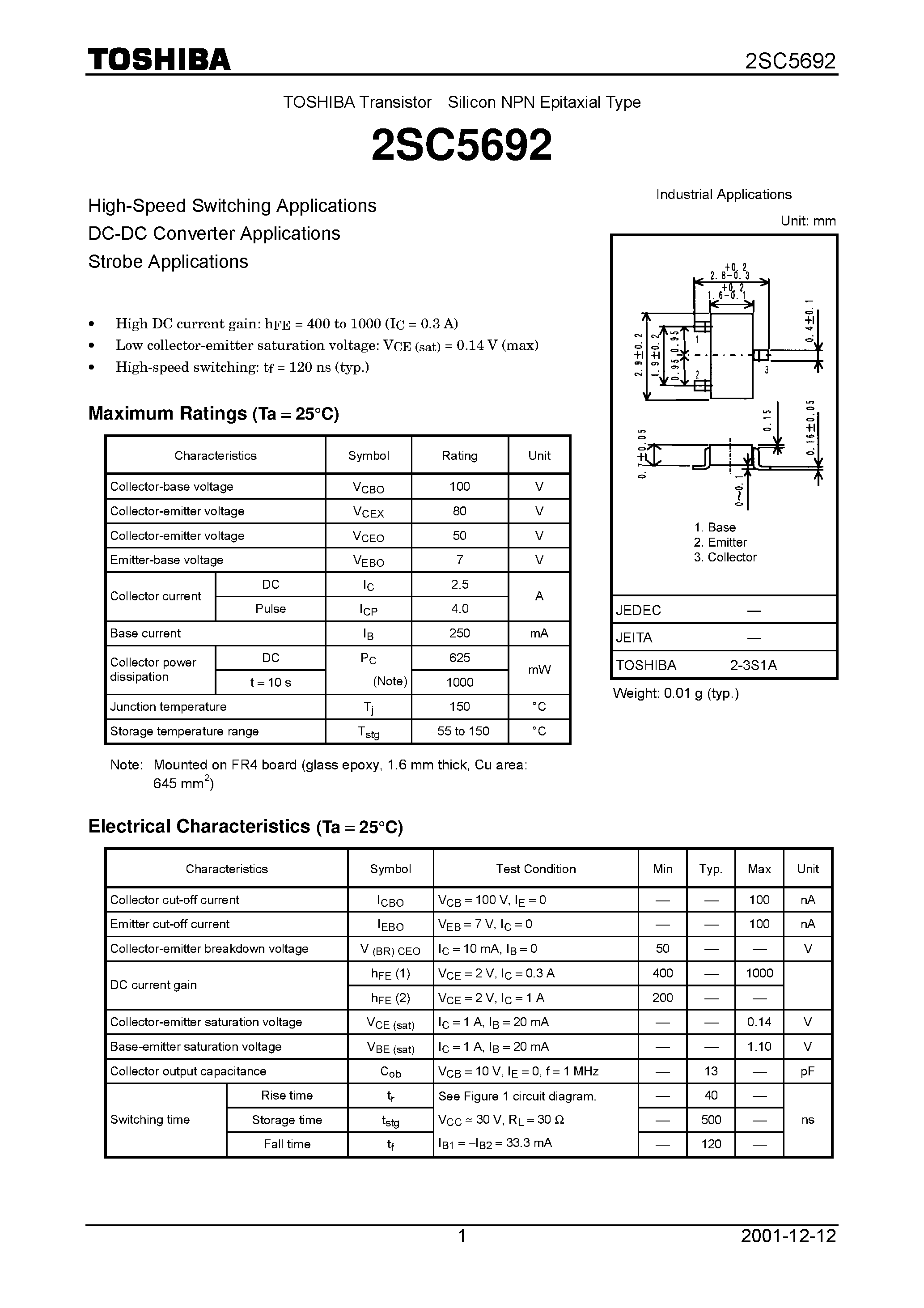 Даташит на микросхему 2SC5692 страница 1 Даташит 2SC5692 - High-Speed Switching Applications DC-DC Converter Applications Strobe Applications страница 1