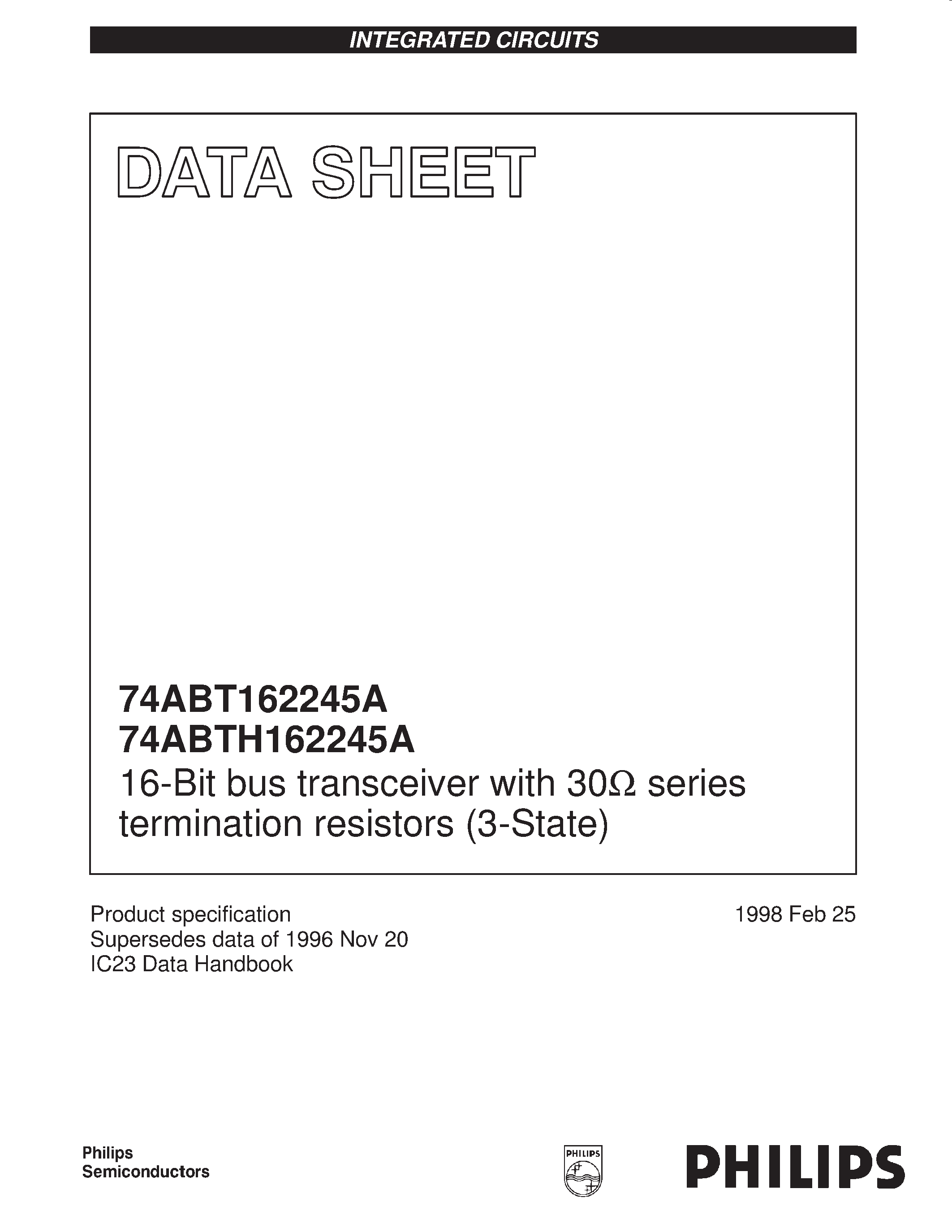 Datasheet 74ABT162245ADL page 1 Datasheet 74ABT162245ADL - 16-Bit bus transceiver with 30ohm series termination resistors 3-State page 1