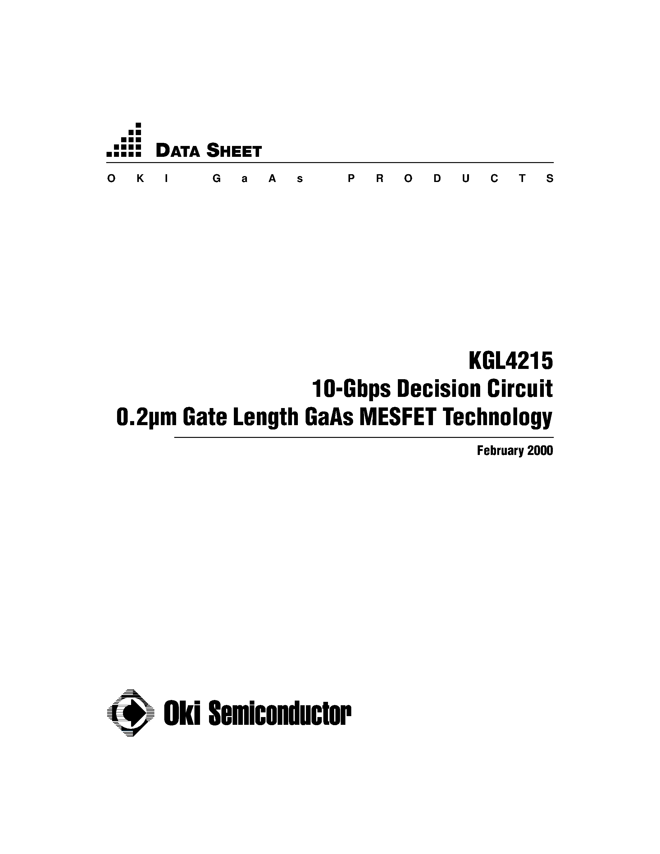 Datasheet KGL4215 page 1 Datasheet KGL4215 - 10-Gbps Decision Circuit 0.2m Gate Length GaAs MESFET Technology page 1