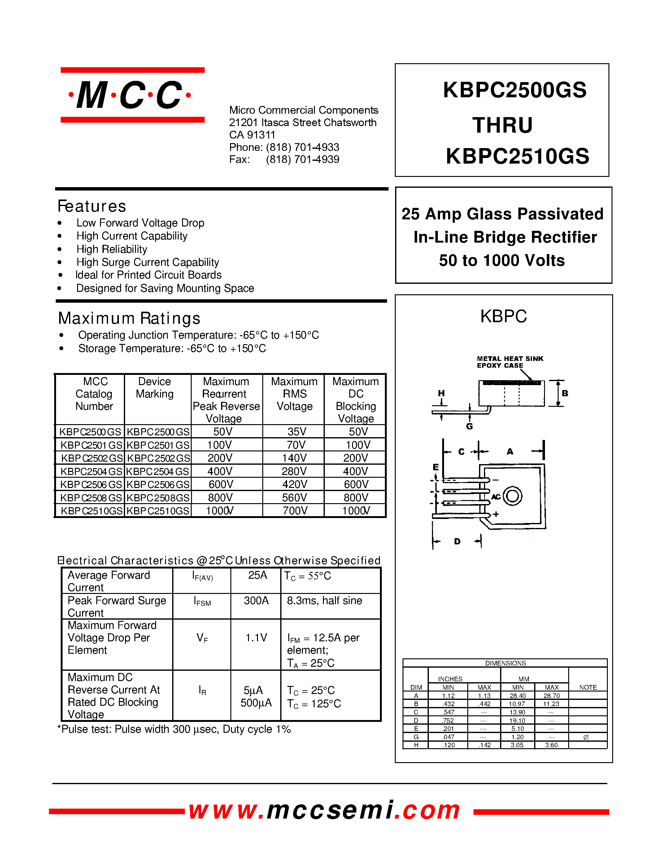 Datasheet KBPC2500GS page 1 Datasheet KBPC2500GS - 25 Amp Glass Passivated In-Line Bridge Rectifier 50 to 1000 Volts page 1