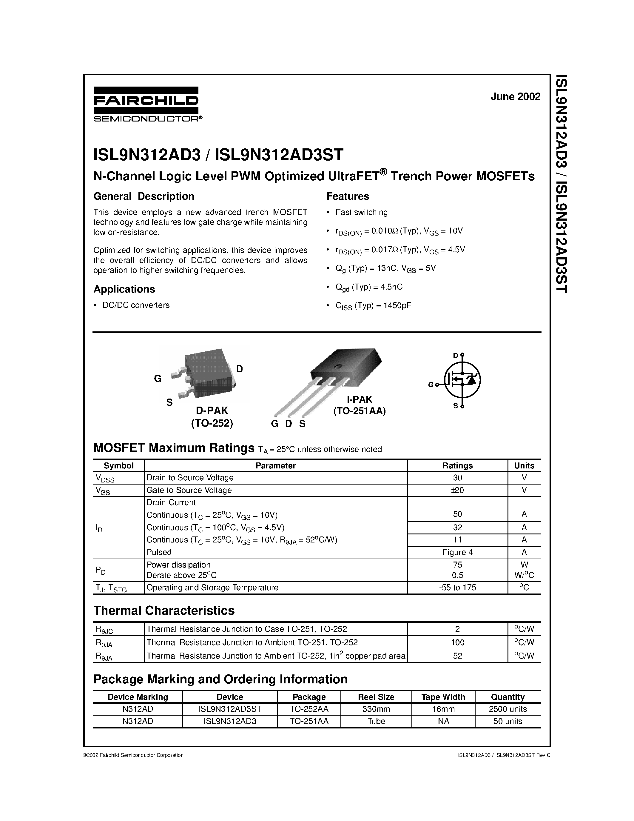 Datasheet ISL9N312AD3ST page 1 Datasheet ISL9N312AD3ST - N-Channel Logic Level PWM Optimized UltraFET Trench Power MOSFETs page 1