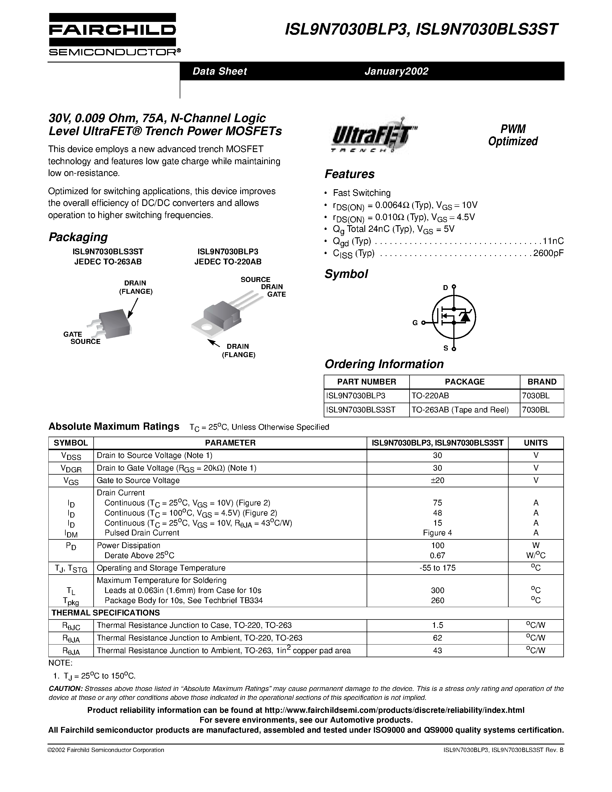 Datasheet ISL9N7030BLS3ST page 1 Datasheet ISL9N7030BLS3ST - 30V/ 0.009 Ohm/ 75A/ N-Channel Logic Level UltraFET Trench Power MOSFETs page 1