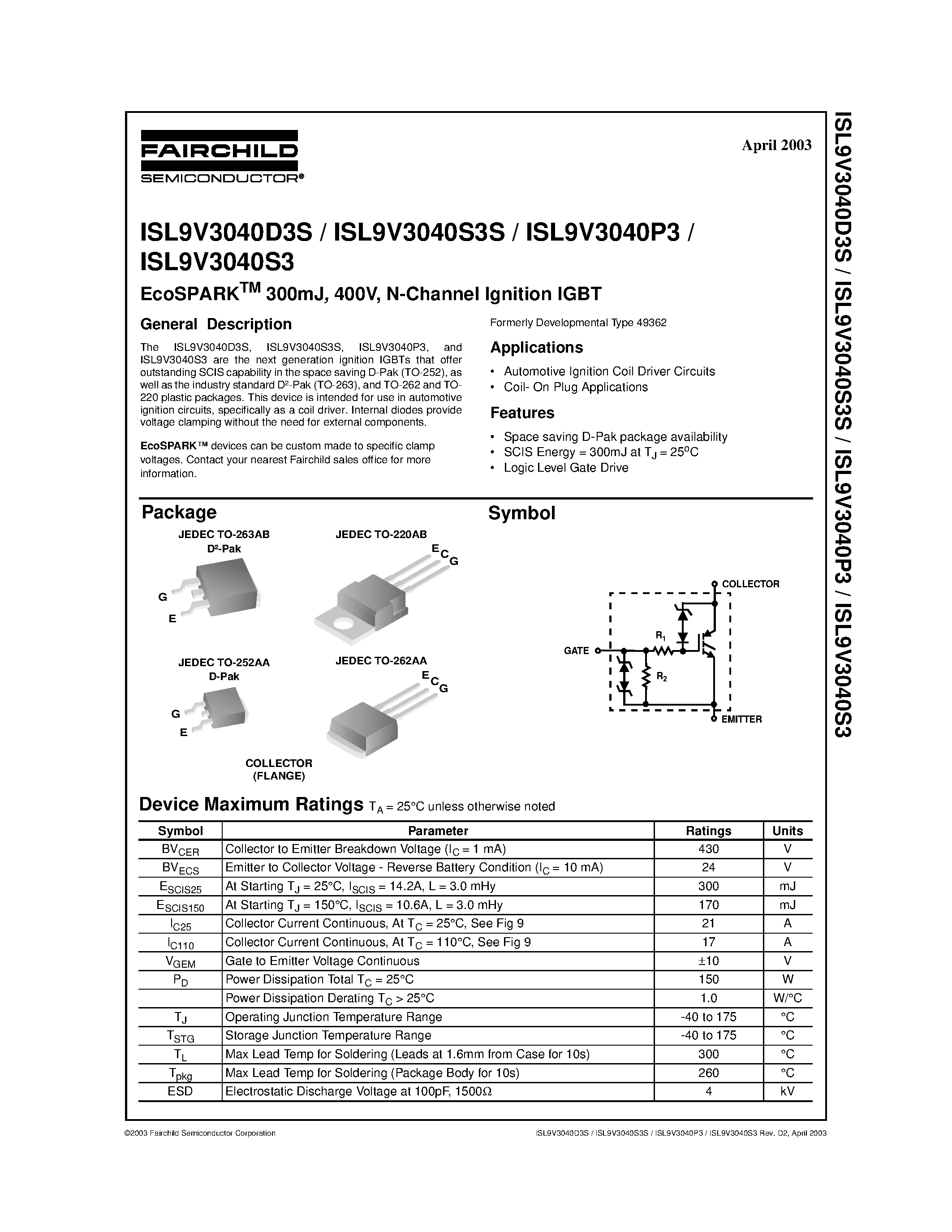 Datasheet ISL9V3040D3S page 1 Datasheet ISL9V3040D3S - EcoSPARKTM 300mJ/ 400V/ N-Channel Ignition IGBT page 1