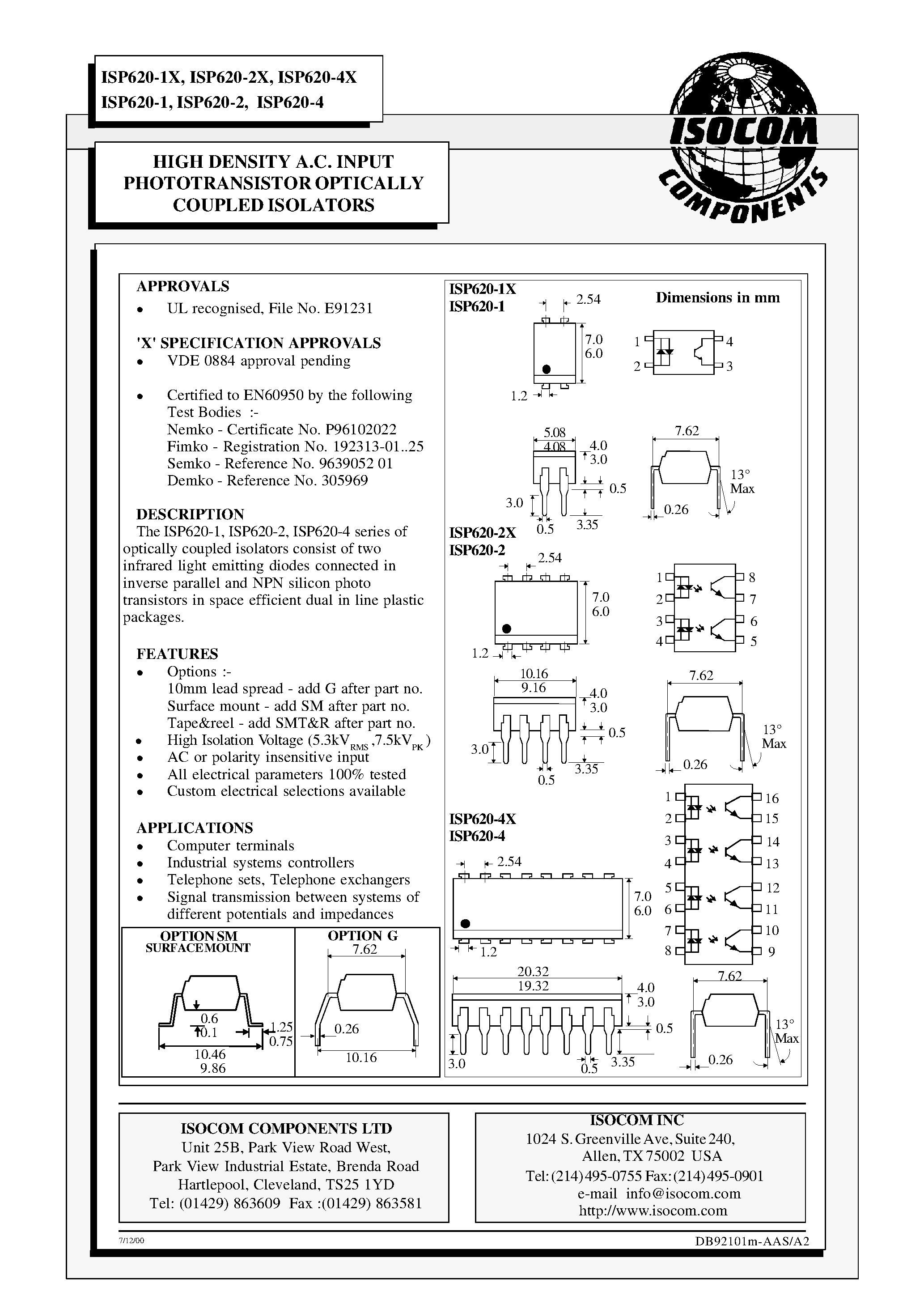 Datasheet ISP620-2X page 1 Datasheet ISP620-2X - HIGH DENSITY A.C. INPUT PHOTOTRANSISTOR OPTICALLY COUPLED ISOLATORS page 1