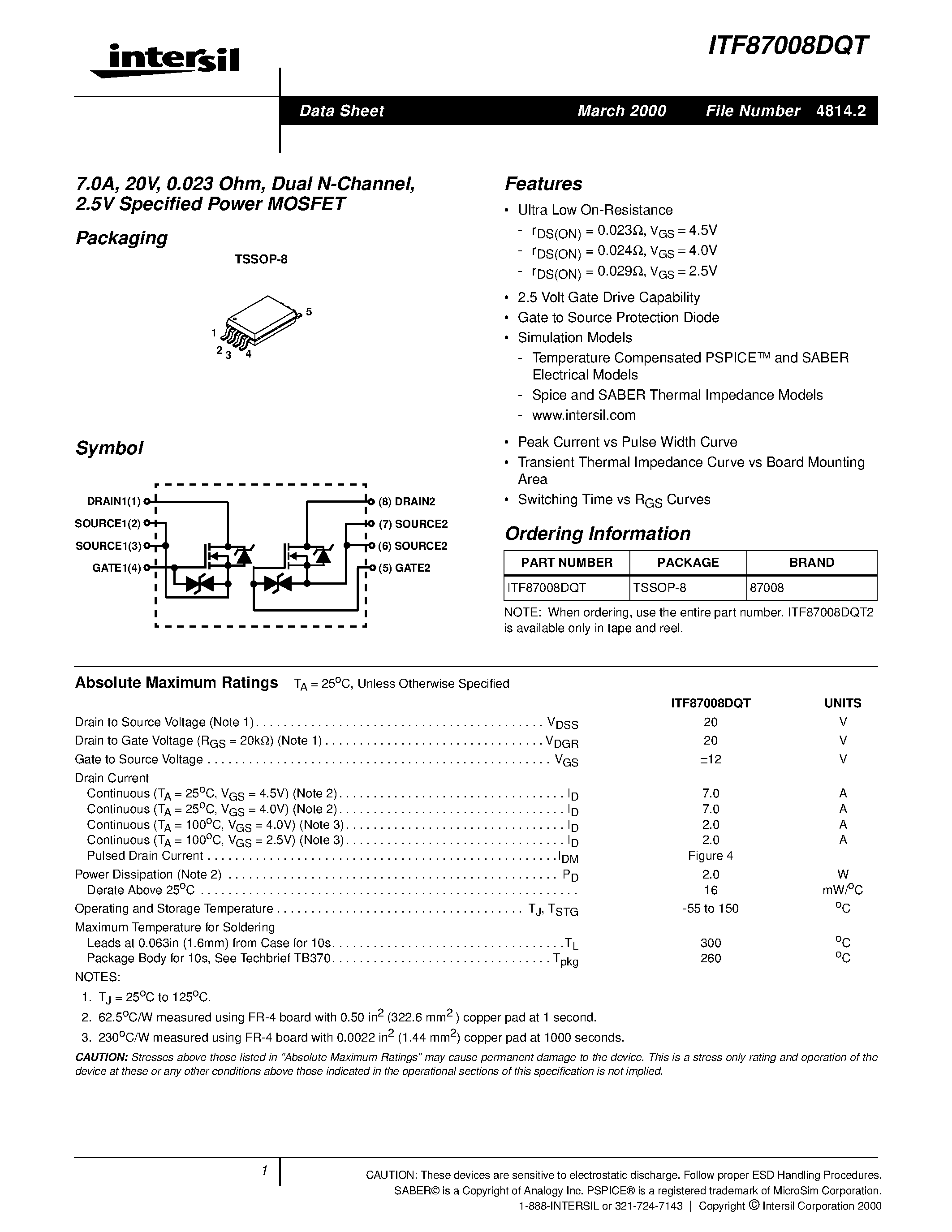 Datasheet ITF87008DQT page 1 Datasheet ITF87008DQT - 7.0A/ 20V/ 0.023 Ohm/ Dual N-Channel/ 2.5V Specified Power MOSFET page 1