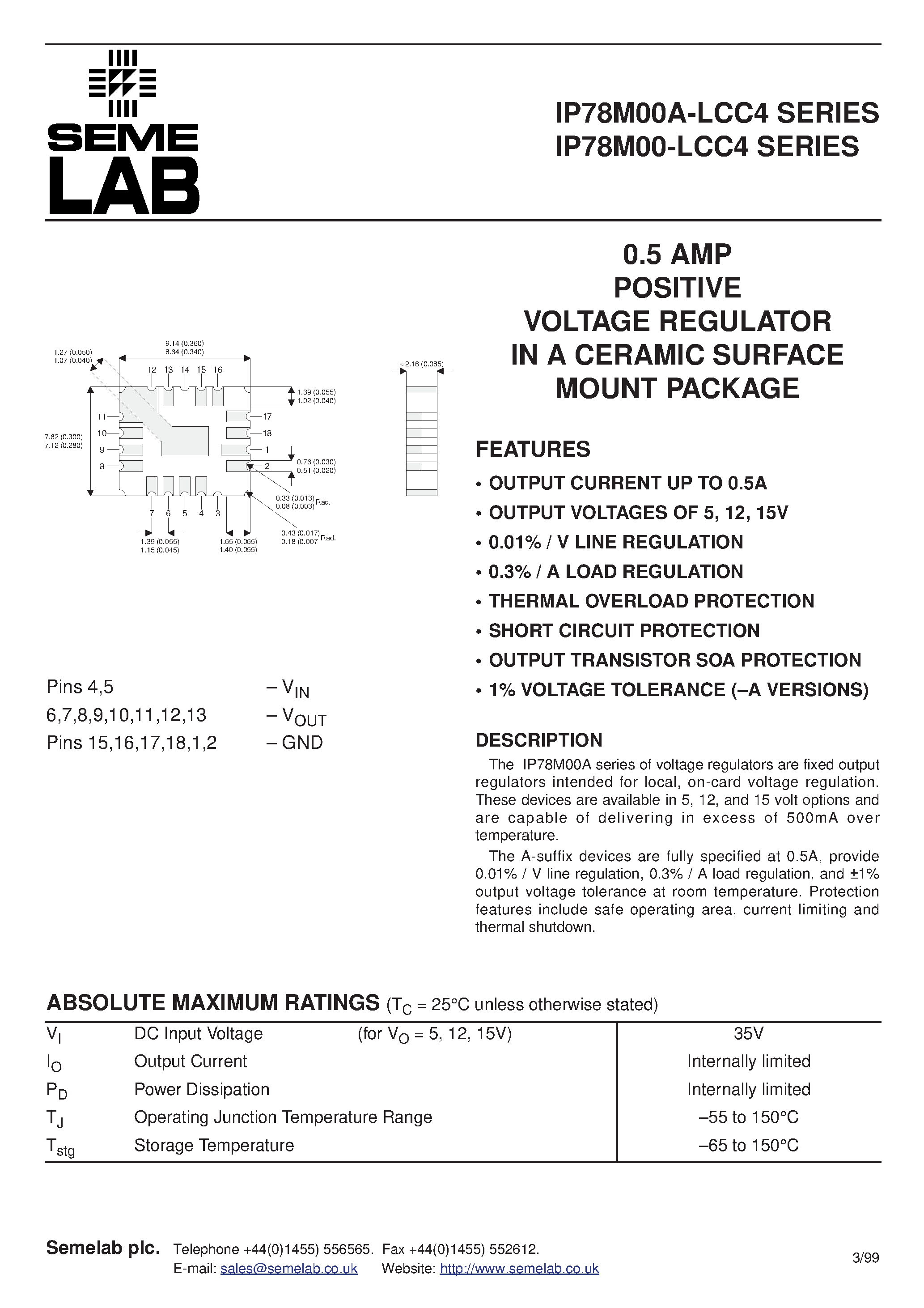 Datasheet IP78M12A-LCC4 page 1 Datasheet IP78M12A-LCC4 - 0.5 AMP POSITIVE VOLTAGE REGULATOR IN A CERAMIC SURFACE MOUNT PACKAGE page 1