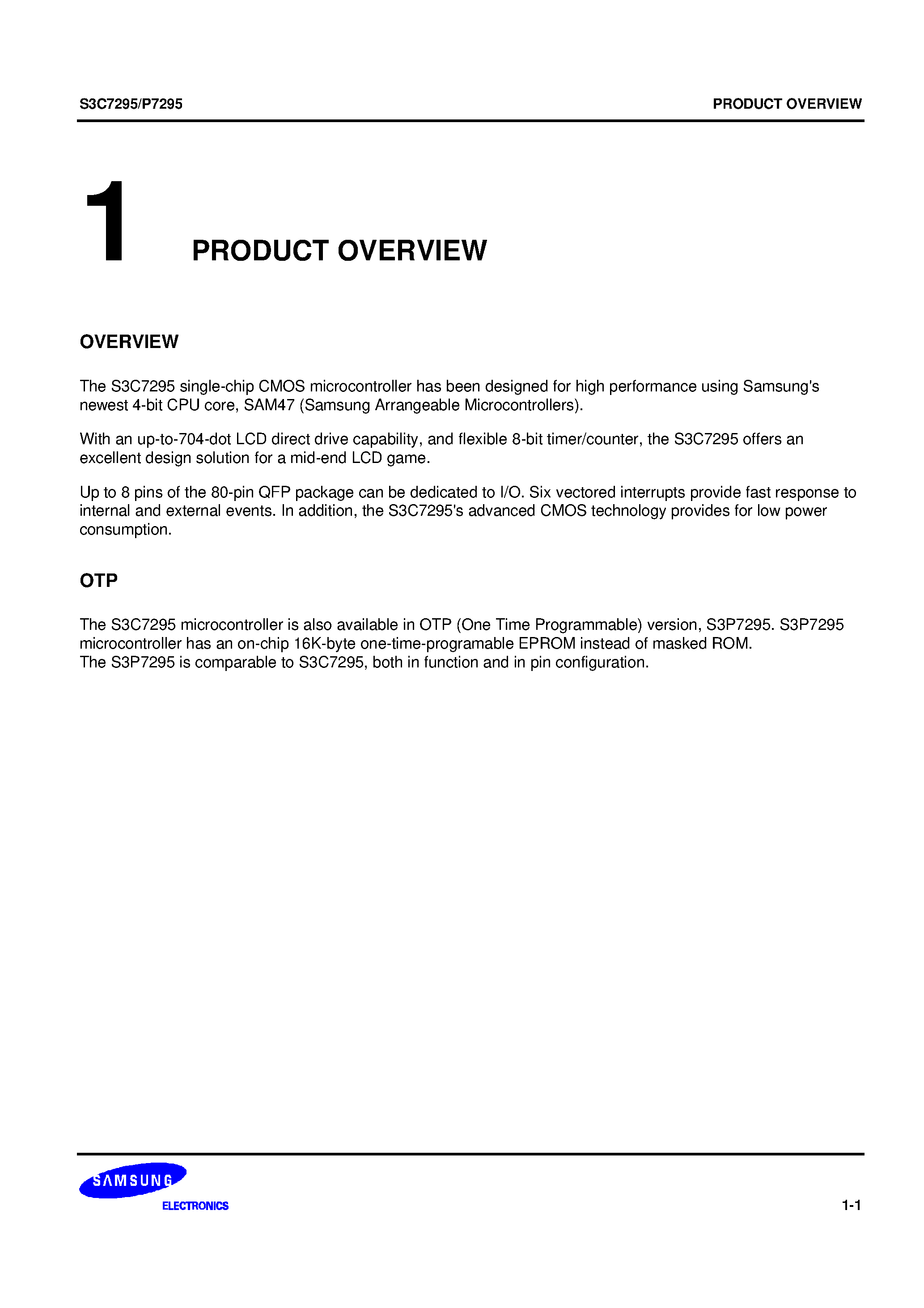 Datasheet S3C7295 - The S3C7295 single-chip CMOS microcontroller has been designed for high performance using Samsungs newest 4-bit CPU core/ SAM47 (Samsung Arrangeable M page 1