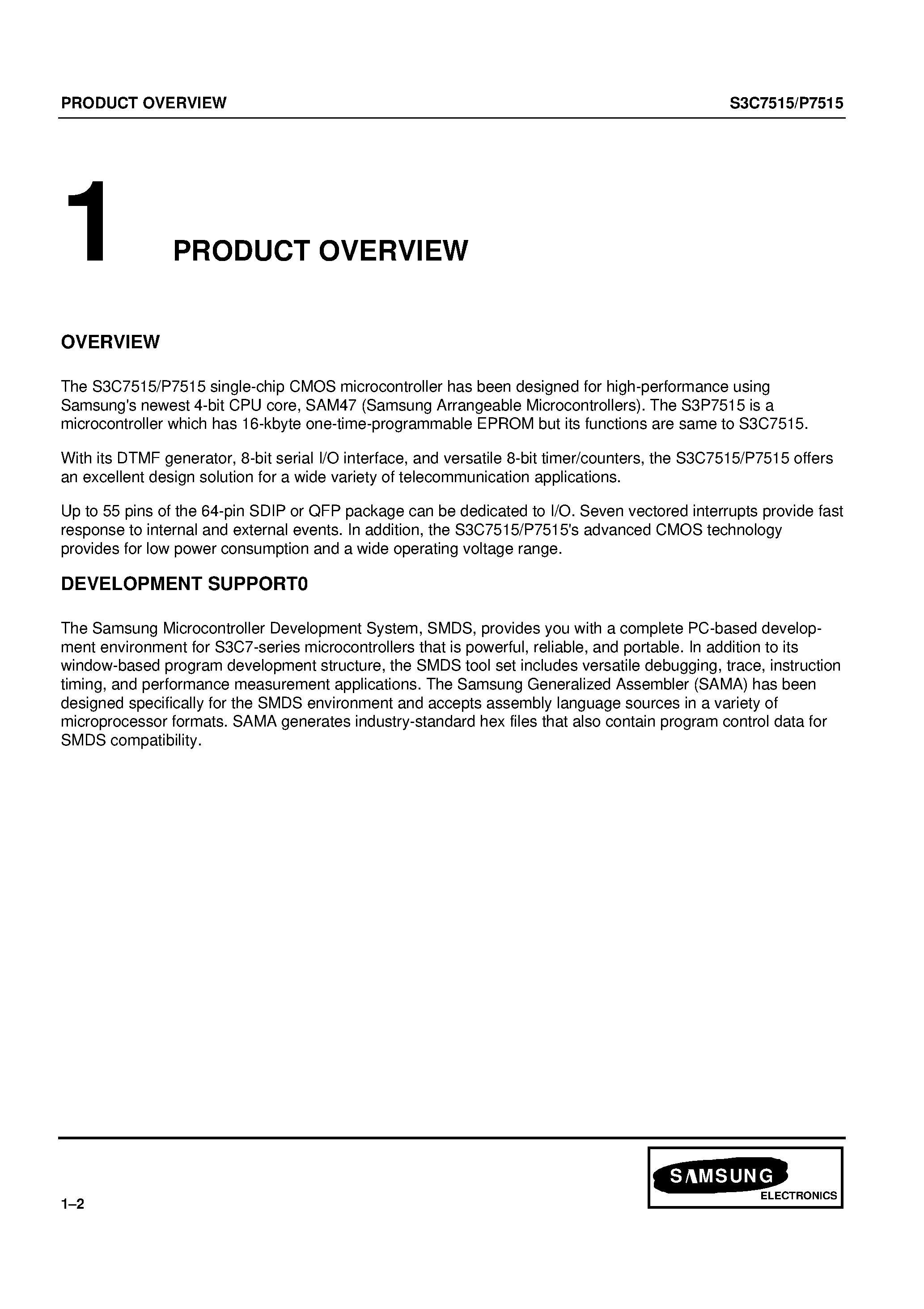 Datasheet S3C7515 - The S3C7515/P7515 single-chip CMOS microcontroller has been designed for high-performance using Samsungs newest 4-bit CPU core/ SAM47 page 1