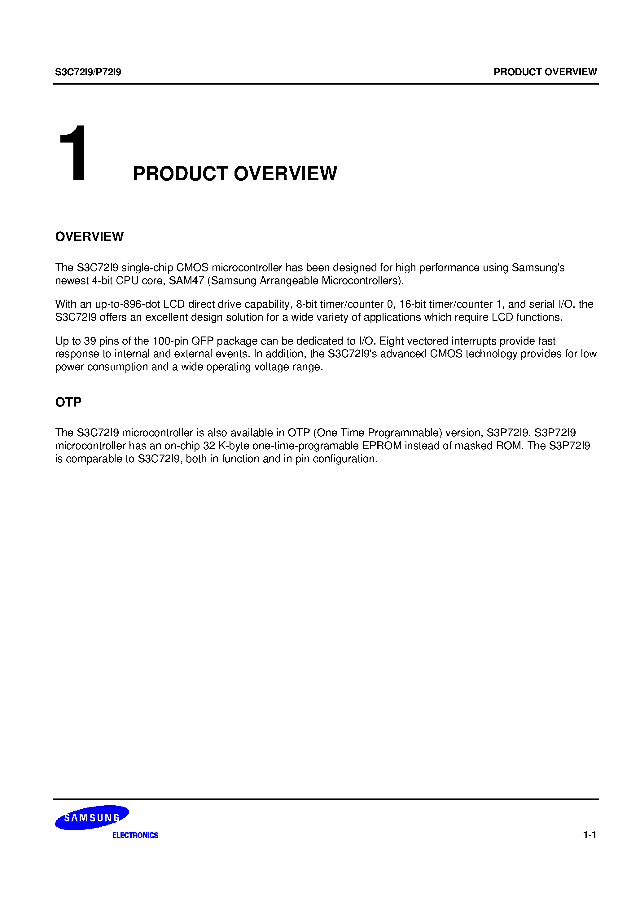 Даташит на микросхему S3P72I9 страница 1 Даташит S3P72I9 - The S3C72I9 single-chip CMOS microcontroller has been designed for high performance using Samsungs newest 4-bit CPU core/ SAM47 (Samsung Arrangeable M страница 1