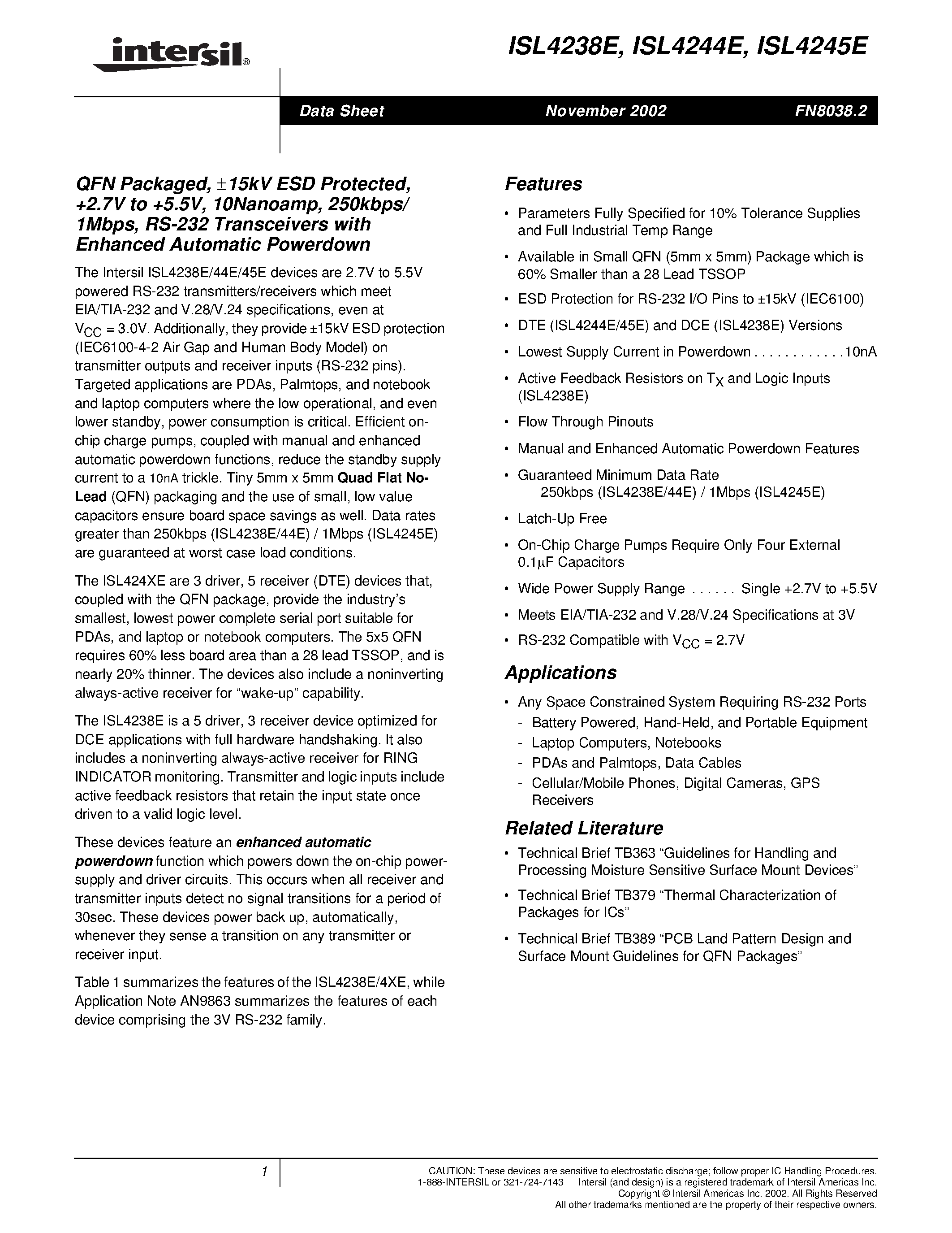 Datasheet ISL4245EIR-T page 1 Datasheet ISL4245EIR-T - QFN Packaged/ 15kV ESD Protected/ +2.7V to +5.5V/ 10Nanoamp/ 250kbps/ 1Mbps/ RS-232 Transceivers with Enhanced Automatic Powerdown page 1