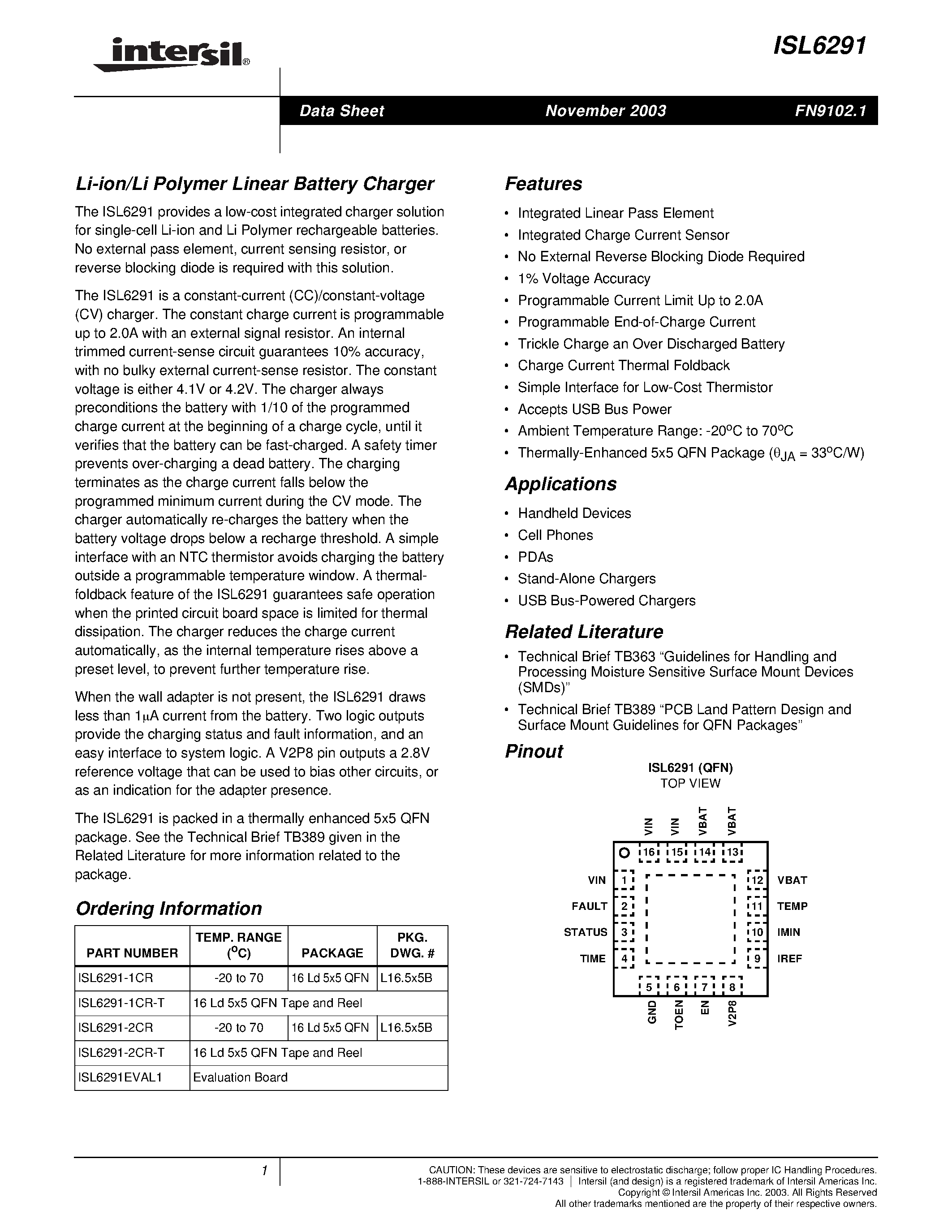 Datasheet ISL6291-1CR-T page 1 Datasheet ISL6291-1CR-T - Li-ion/Li Polymer Linear Battery Charger page 1