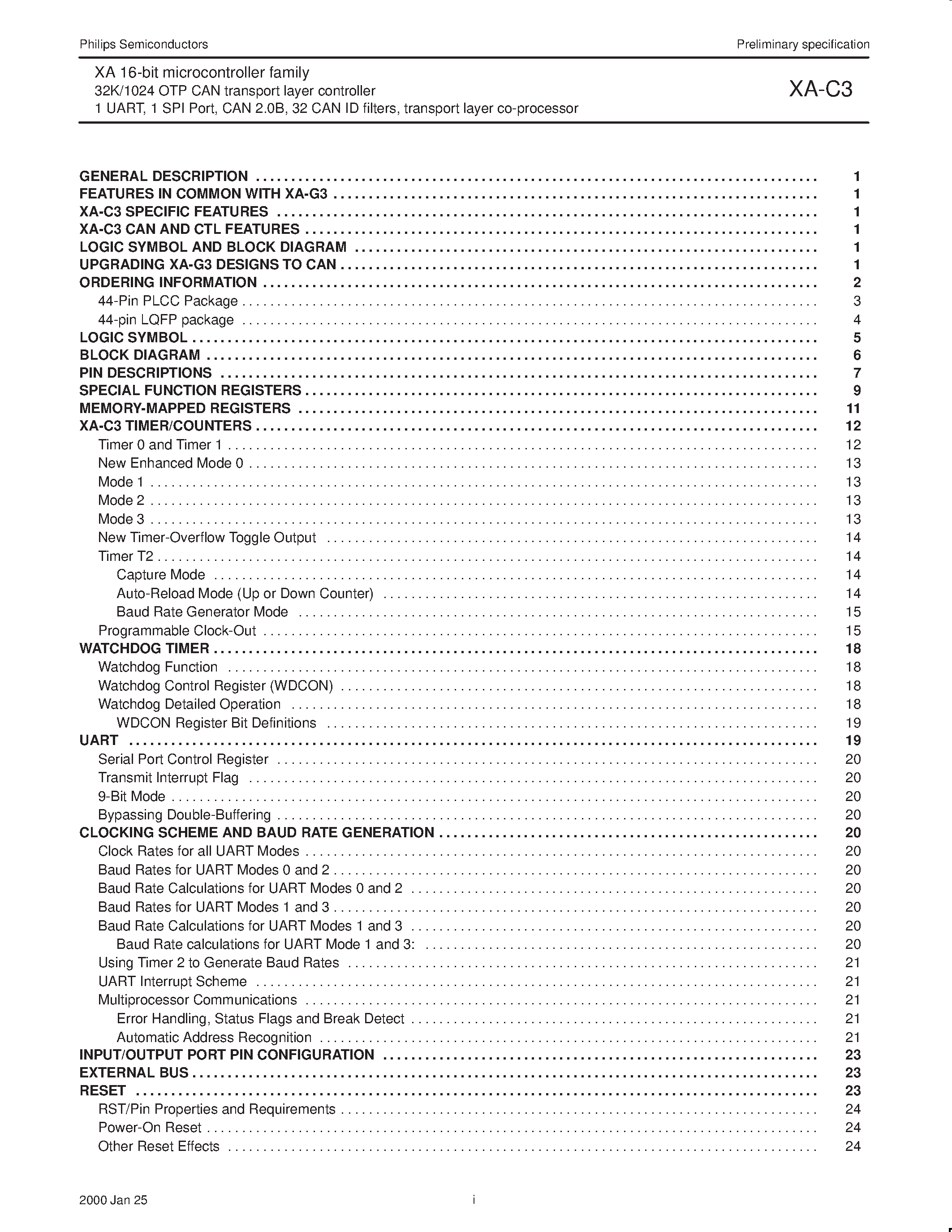 Datasheet XA-C3 page 2 Datasheet XA-C3 - XA 16-bit microcontroller family 32K/1024 OTP CAN transport layer controller 1 UART/ 1 SPI Port/ CAN 2.0B/ 32 CAN ID Filters/ transport layer co-proce page 2