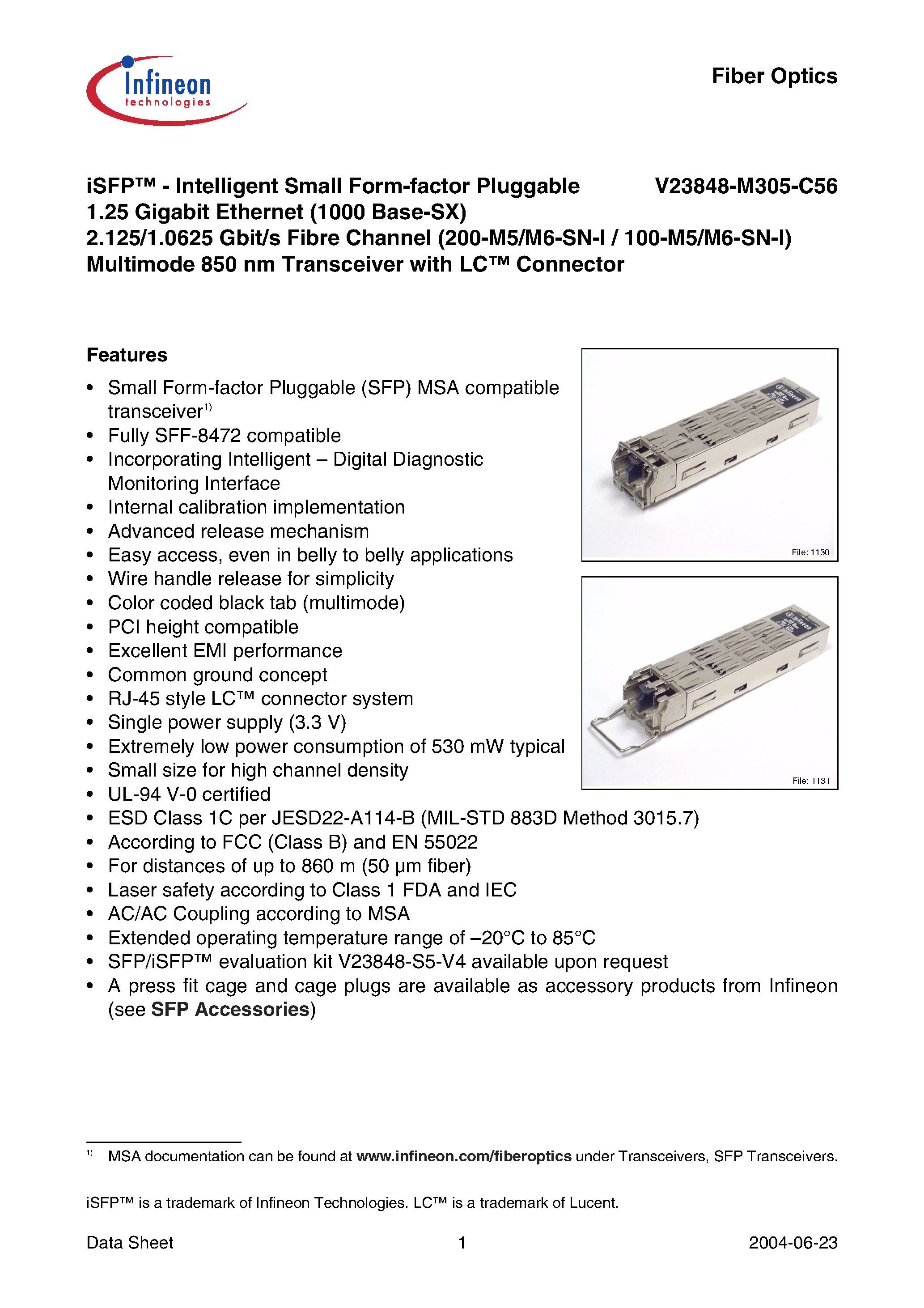 Datasheet V23848-M305-C56 page 1 Datasheet V23848-M305-C56 - iSFP-Intelligent Small Form-factor Pluggable 1.25 Gigabit Ethernet 2.125/1.0625 Gbit/s Fibre Channel Multimode 850 nm Transceiver with LC Connector page 1
