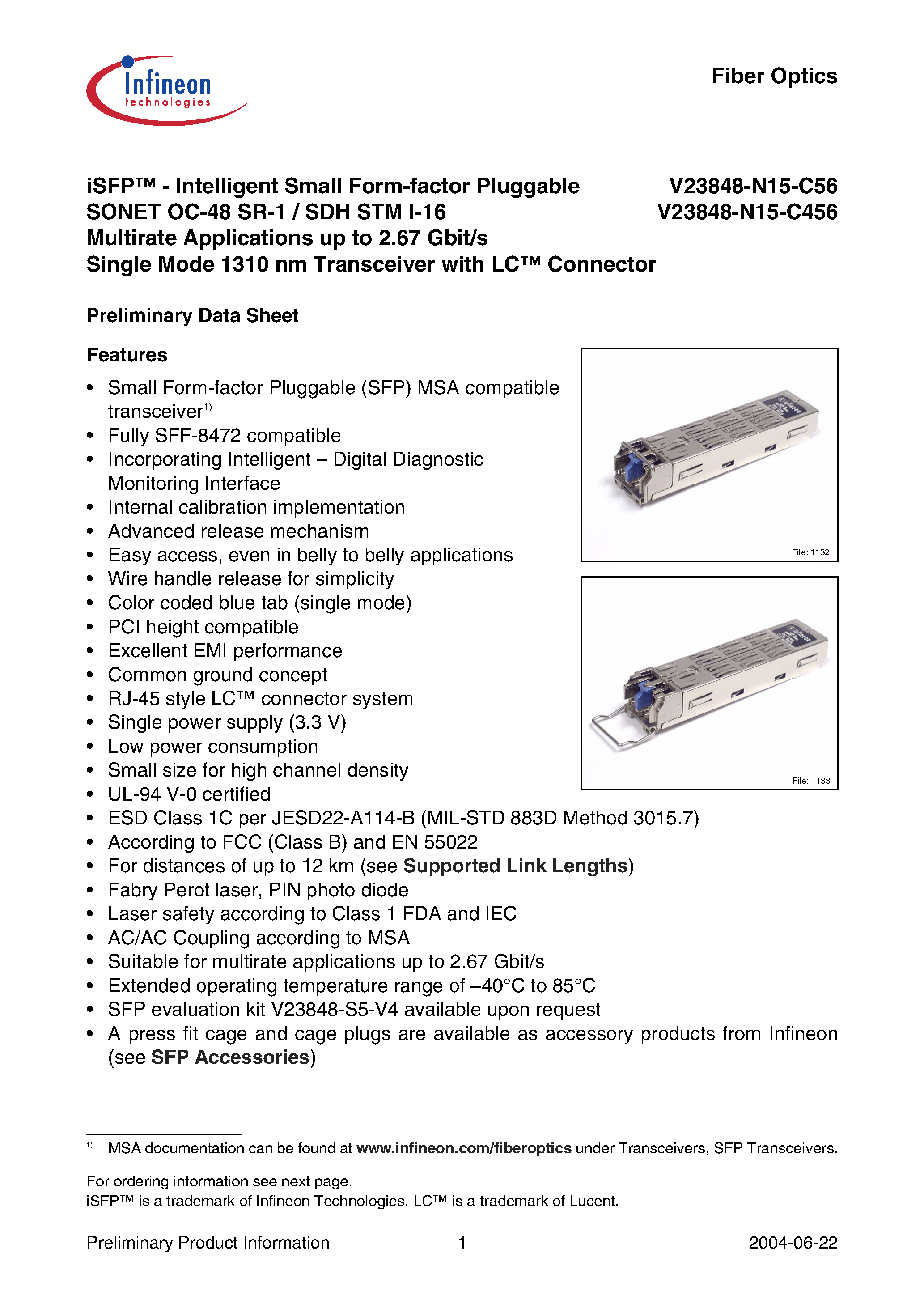 Datasheet V23848-N15-C56 page 1 Datasheet V23848-N15-C56 - iSFP-Intelligent Small Form-factor Pluggable SONET OC-48 SR-1 / SDH STM I-16 Multirate Applications up to 2.67 Gbit/s page 1