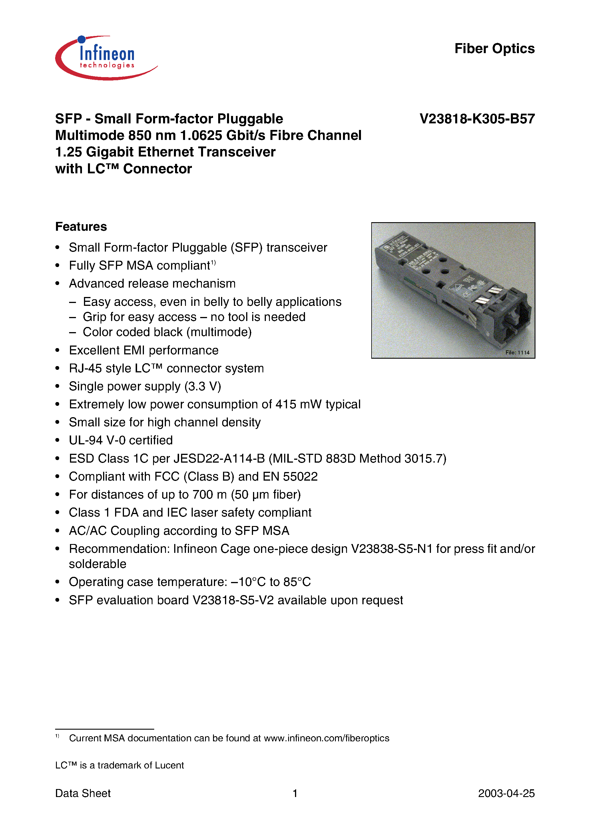 Datasheet V23818-K305-B57 page 1 Datasheet V23818-K305-B57 - SFP - Small Form-factor Pluggable Multimode 850 nm 1.0625 Gbit/s Fibre Channel 1.25 Gigabit Ethernet Transceiver with LC Connector page 1