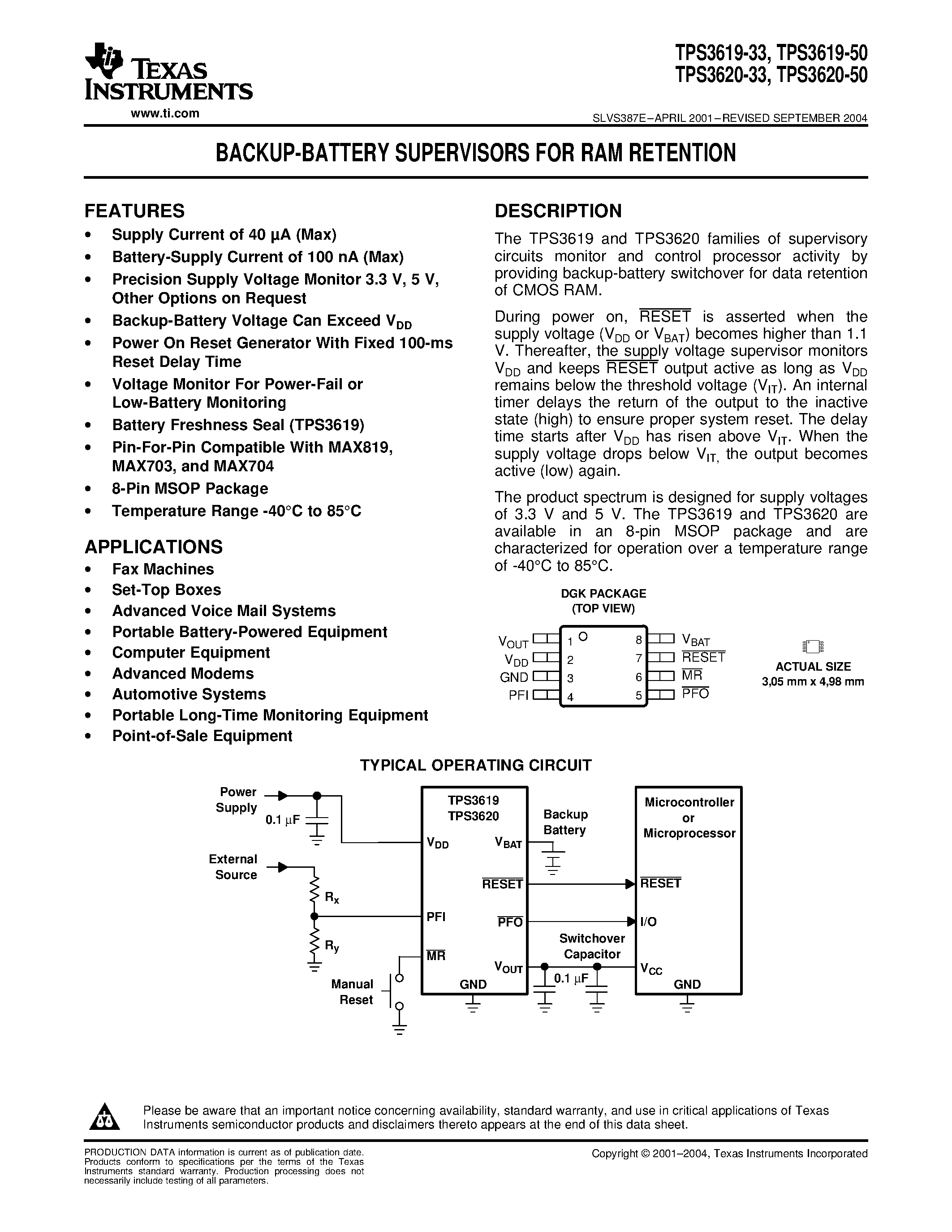 Datasheet TPS3619-50DGK page 1 Datasheet TPS3619-50DGK - BACKUP-BATTERY SUPERVISORS FOR RAM RETENTION page 1