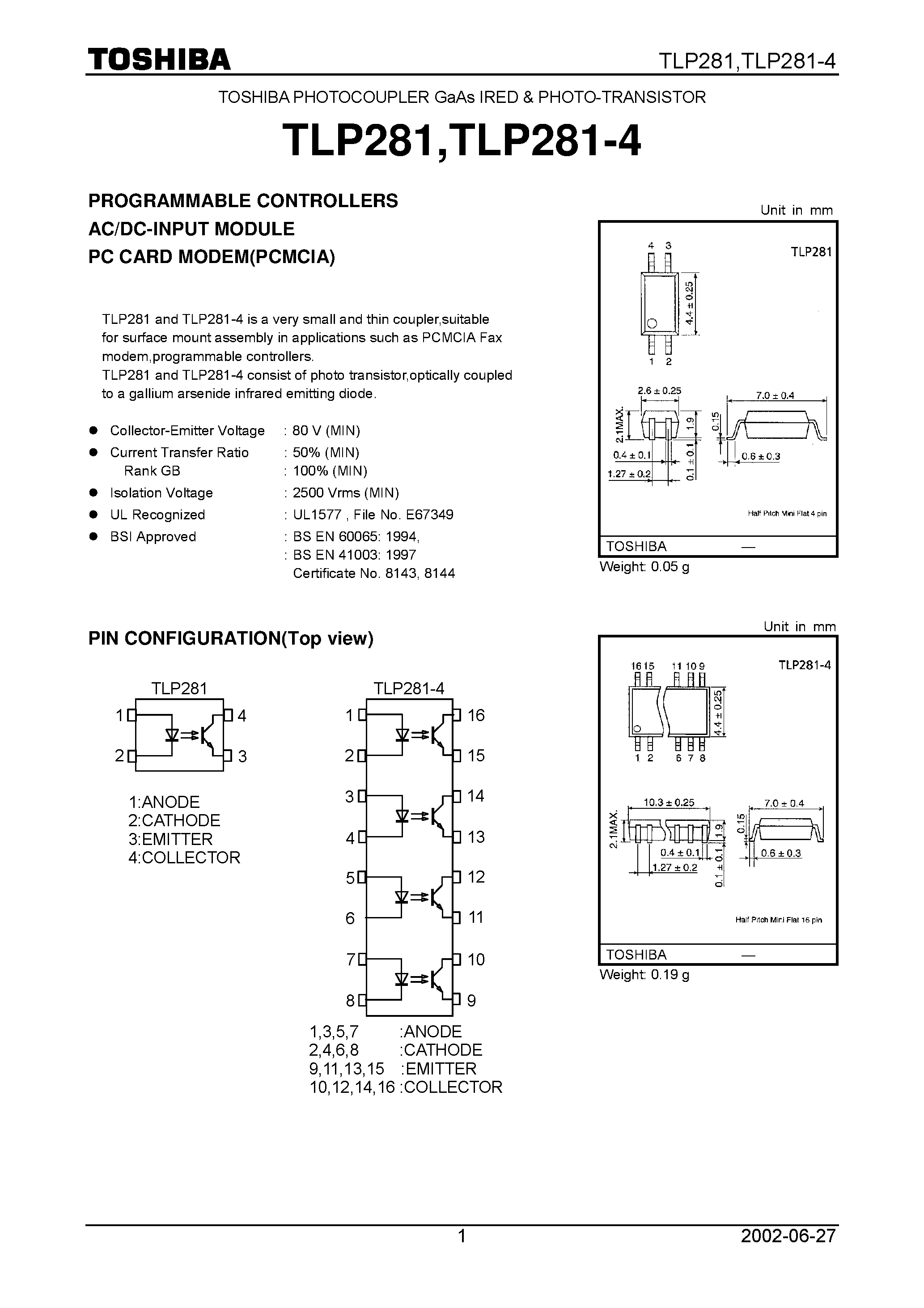 Datasheet TLP281 page 1 Datasheet TLP281 - PROGRAMMABLE CONTROLLERS AC/DC-INPUT MODULE PC CARD MODEM(PCMCIA) page 1