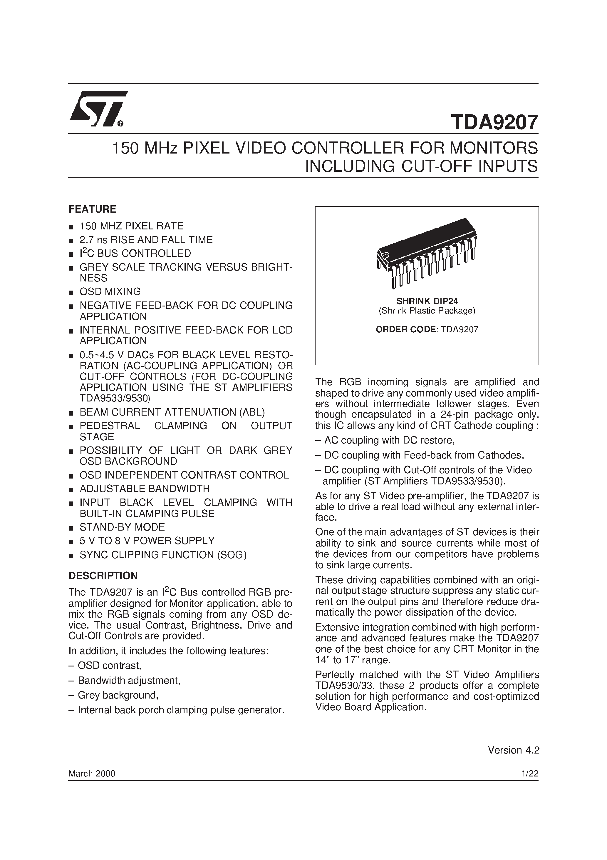 Даташит на микросхему TDA9207 страница 1 Даташит TDA9207 - 150 MHz PIXEL VIDEO CONTROLLER FOR MONITORS INCLUDING CUT-OFF INPUTS страница 1