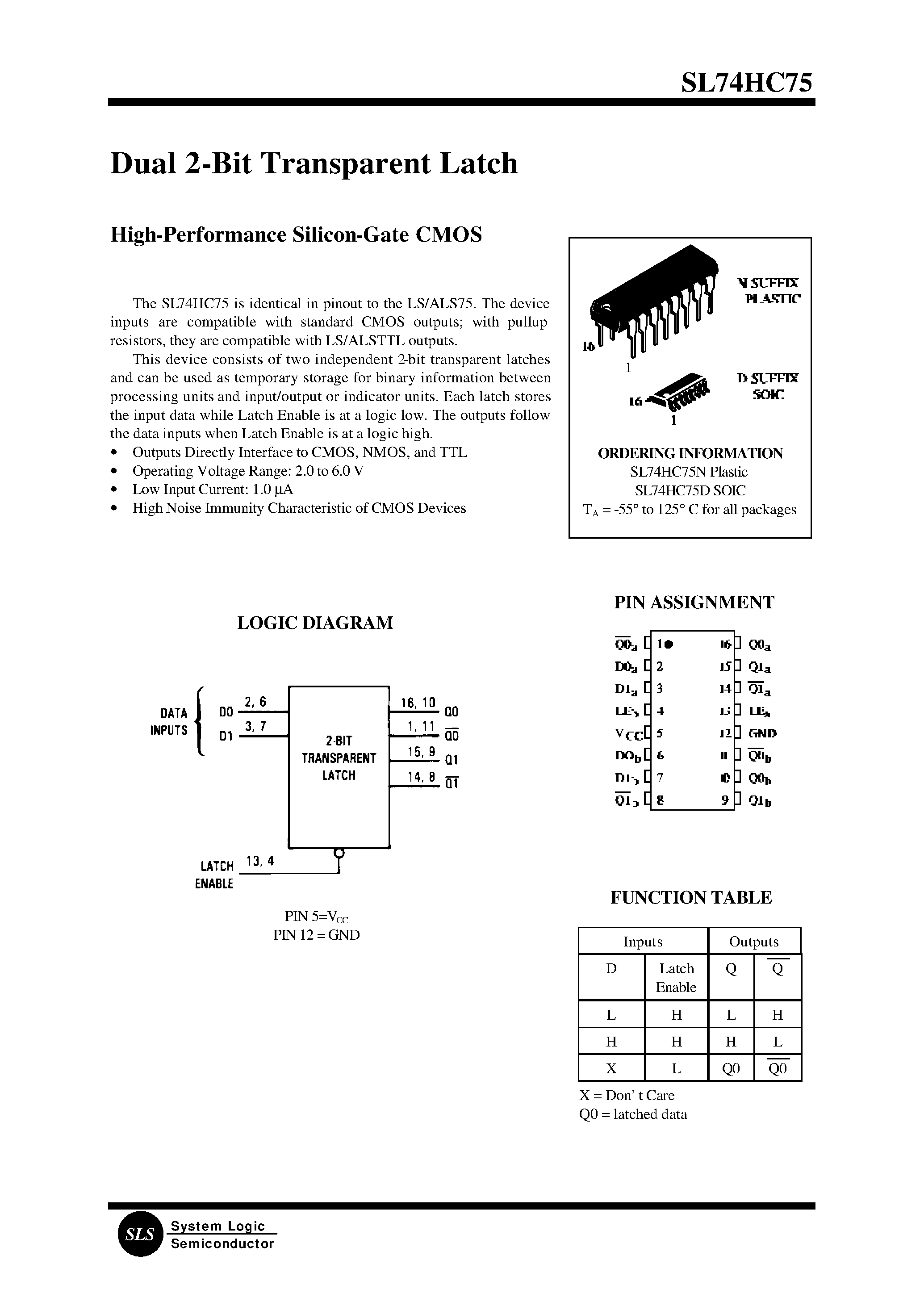 Datasheet SL74HC75N page 1 Datasheet SL74HC75N - Dual 2-Bit Transparent Latch(High-Performance Silicon-Gate CMOS) page 1