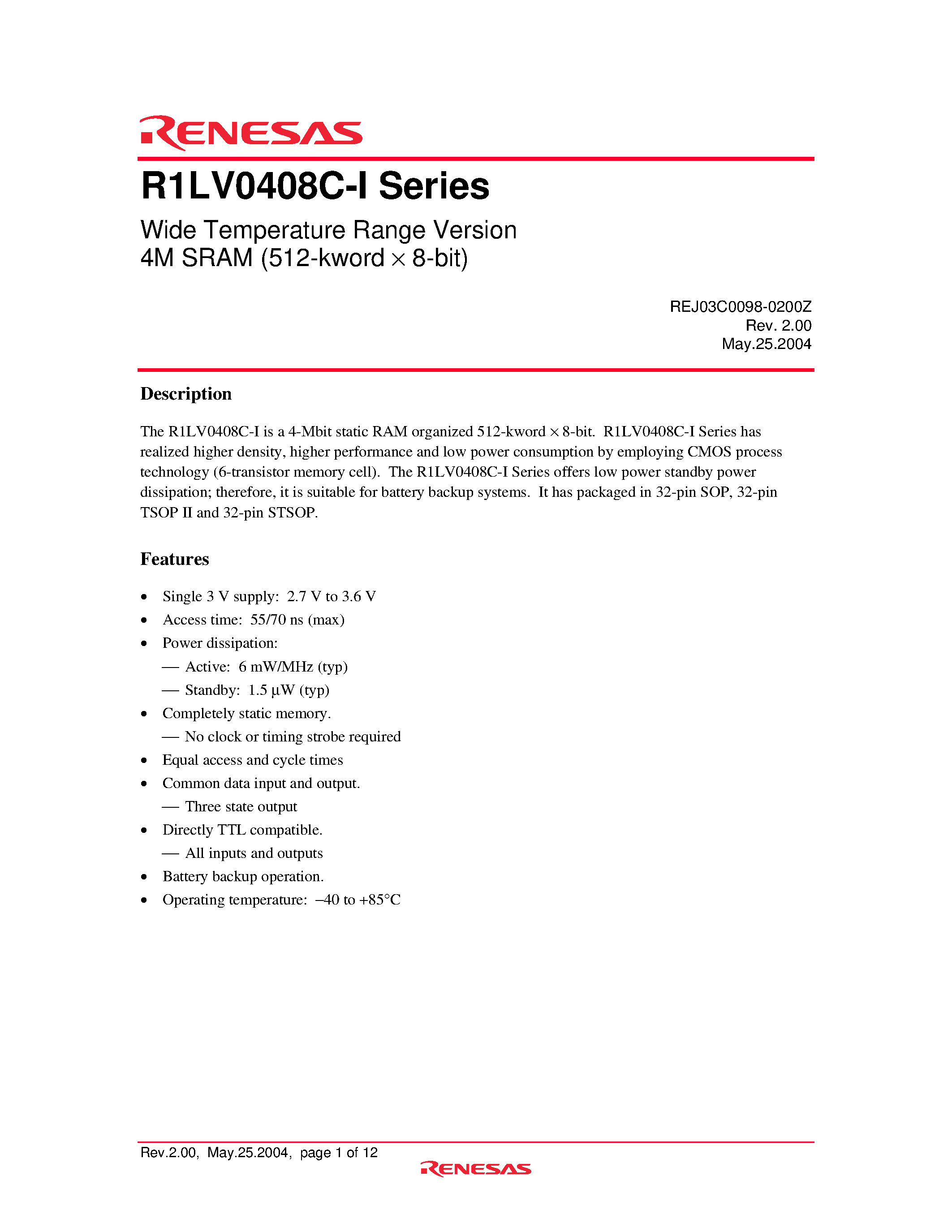 Даташит на микросхему R1LV0408CSP-5SI страница 1 Даташит R1LV0408CSP-5SI - Wide Temperature Range Version 4M SRAM (512-kword 8-bit) страница 1