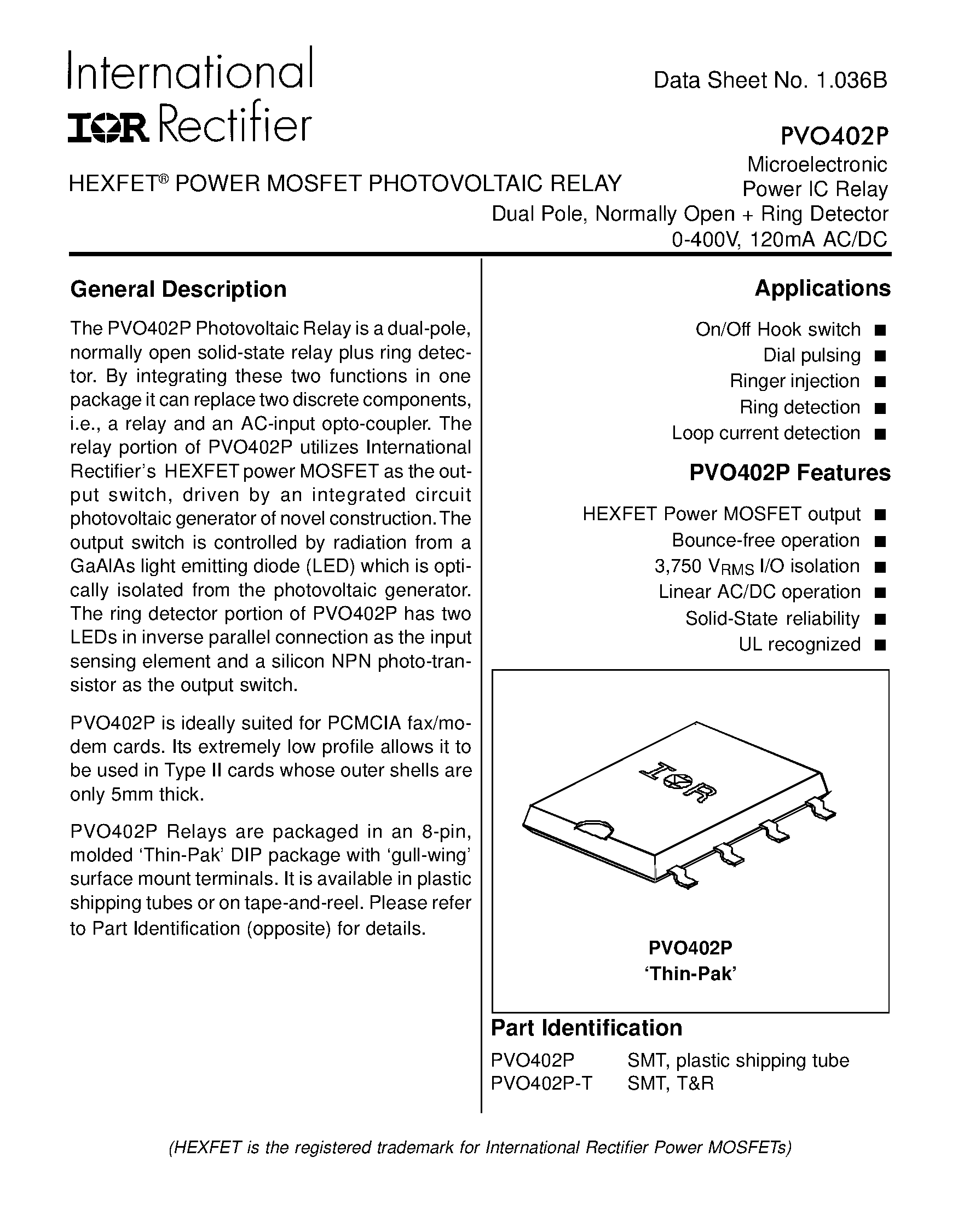 Datasheet PVO402P page 1 Datasheet PVO402P - POWER MOSFET PHOTOVOLTAIC RELAY Microelectronic Power IC Relay Dual Pole/ Normally Open Ring Detector 0-400V/ 120mA AC/DC page 1