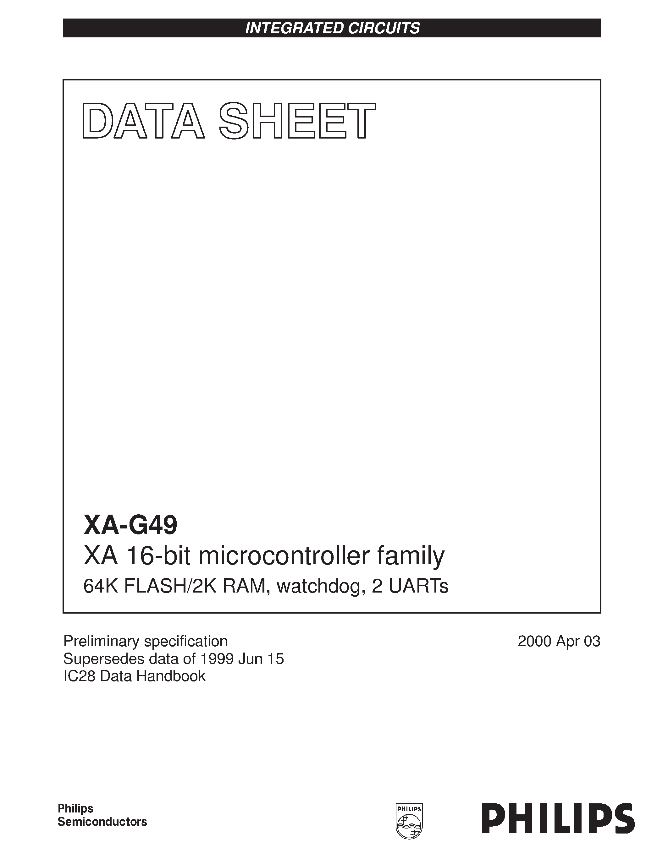 Datasheet PXAG49KFA page 1 Datasheet PXAG49KFA - XA 16-bit microcontroller family 64K FLASH/2K RAM/ watchdog/ 2 UARTs page 1