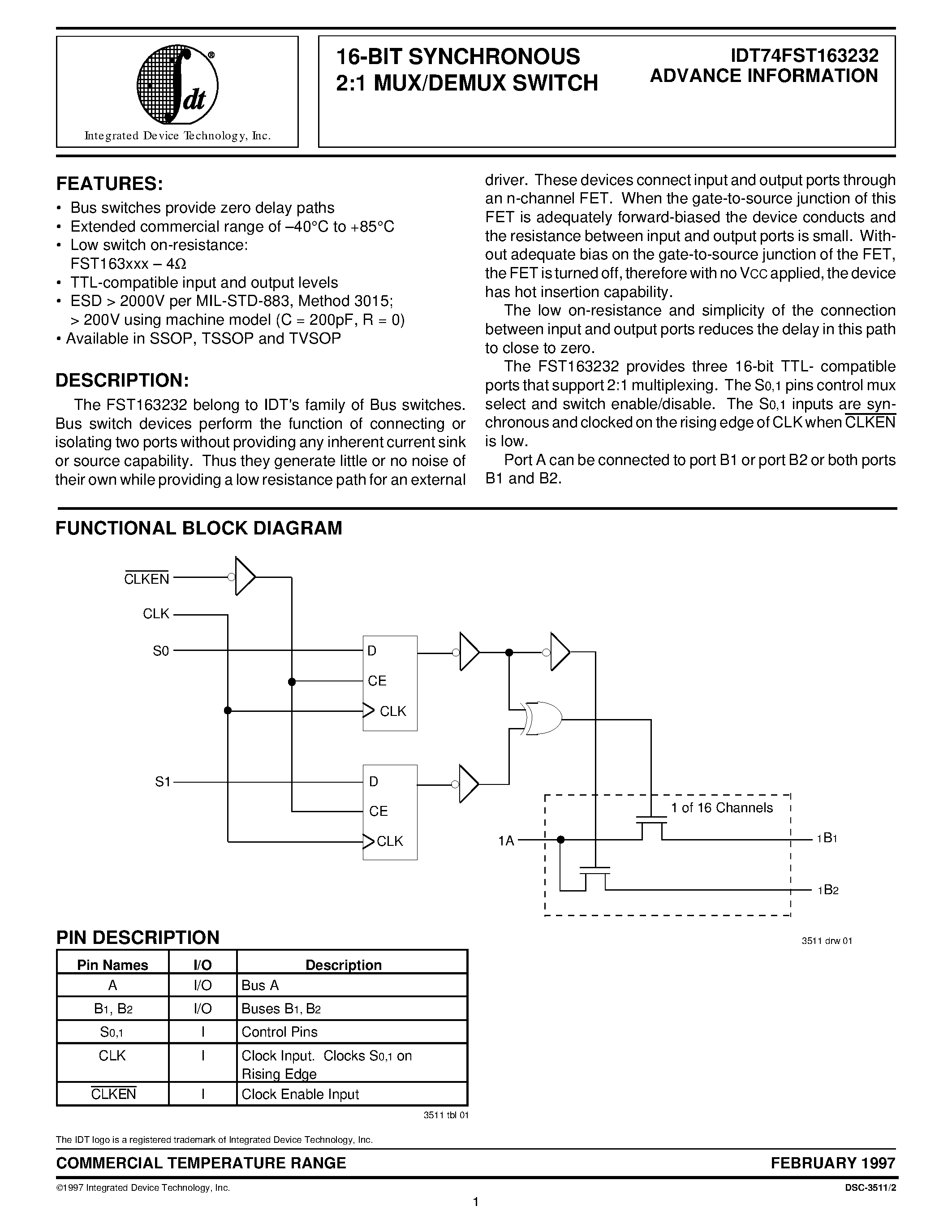 Datasheet IDT74FST163232 page 1 Datasheet IDT74FST163232 - 16-BIT SYNCHRONOUS 2:1 MUX/DEMUX SWITCH page 1