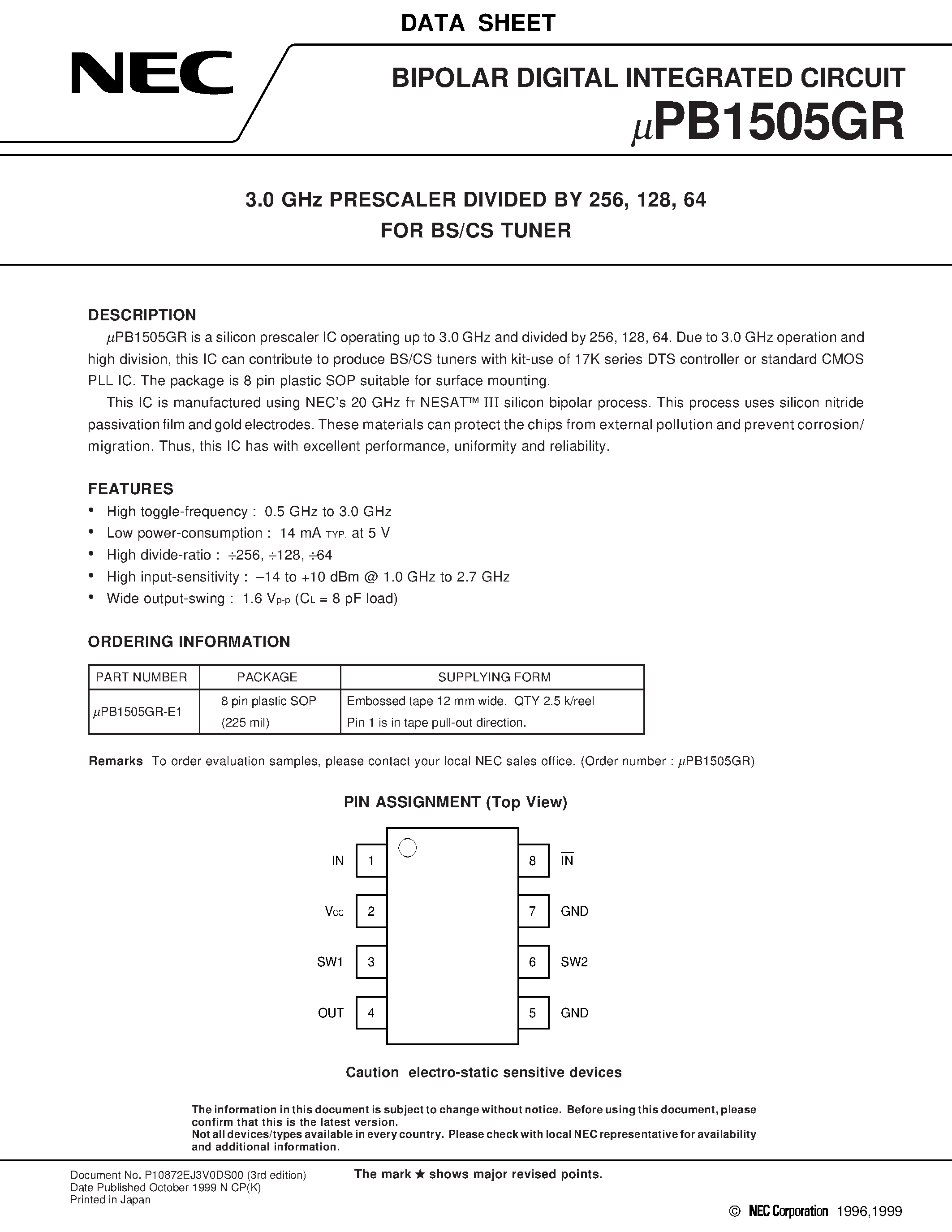 Datasheet UPB1505GR page 1 Datasheet UPB1505GR - 3.0 GHz PRESCALER DIVIDED BY 256/ 128/ 64 FOR BS/CS TUNER page 1