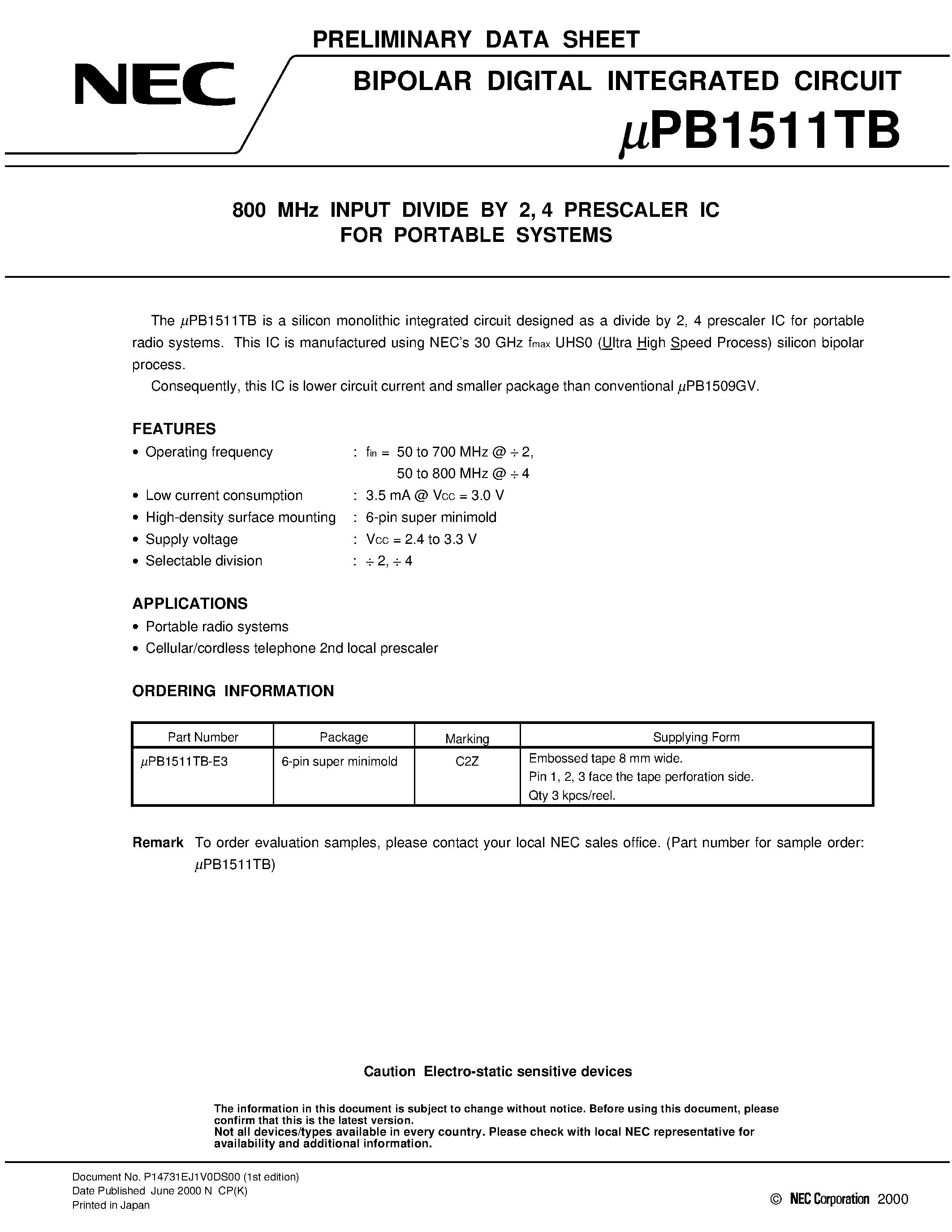 Datasheet UPB1511TB page 1 Datasheet UPB1511TB - 800 MHz INPUT DIVIDE BY 2/ 4 PRESCALER IC FOR PORTABLE SYSTEMS page 1