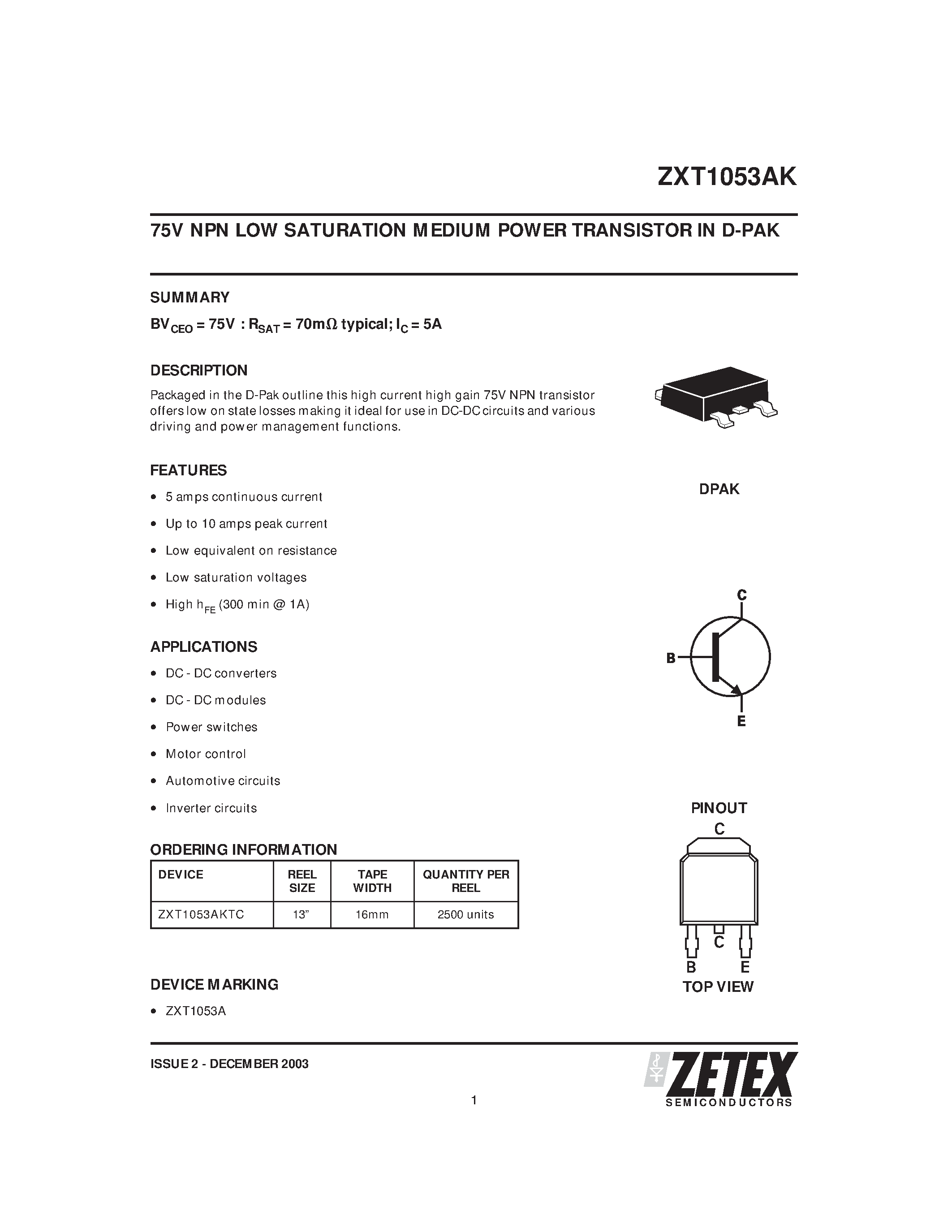 Datasheet ZXT1053AKTC page 1 Datasheet ZXT1053AKTC - 75V NPN LOW SATURATION MEDIUM POWER TRANSISTOR IN D-PAK page 1