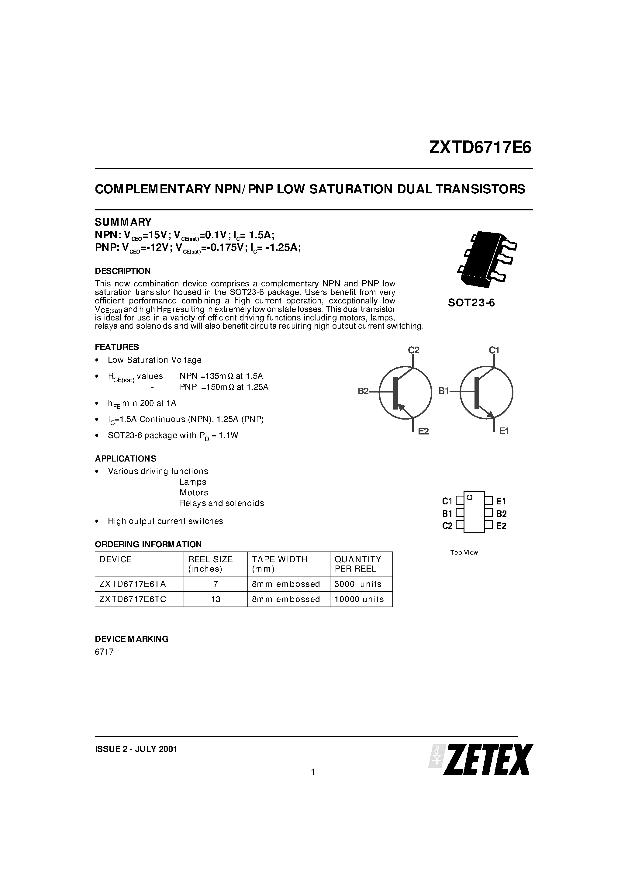 Datasheet ZXTD6717E6 page 1 Datasheet ZXTD6717E6 - COMPLEMENTARY NPN/PNP LOW SATURATION DUAL TRANSISTORS page 1