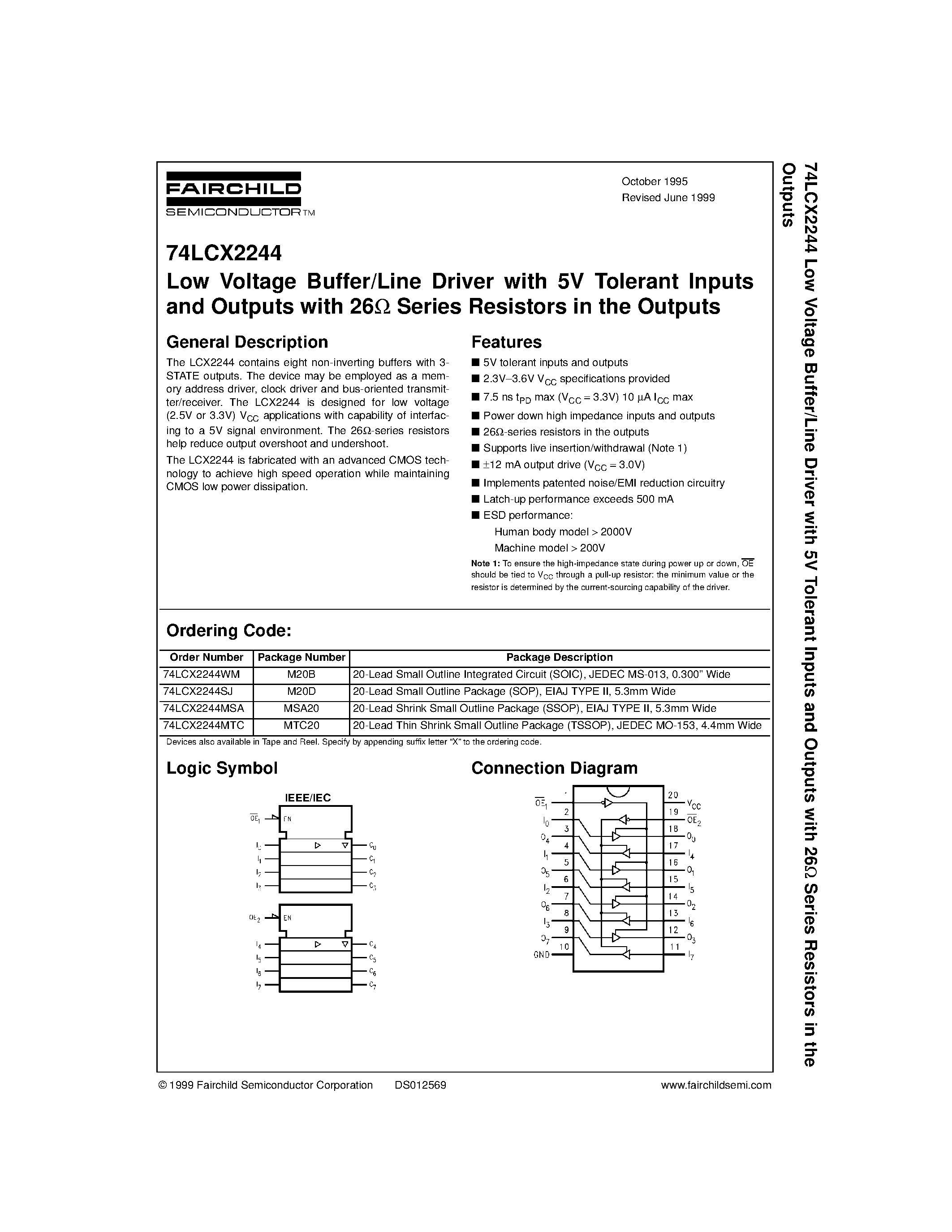 Даташит на микросхему 74LCX2244 страница 1 Даташит 74LCX2244 - Low Voltage Buffer/Line Driver with 5V Tolerant Inputs and Outputs with 26W Series Resistors in the Outputs страница 1
