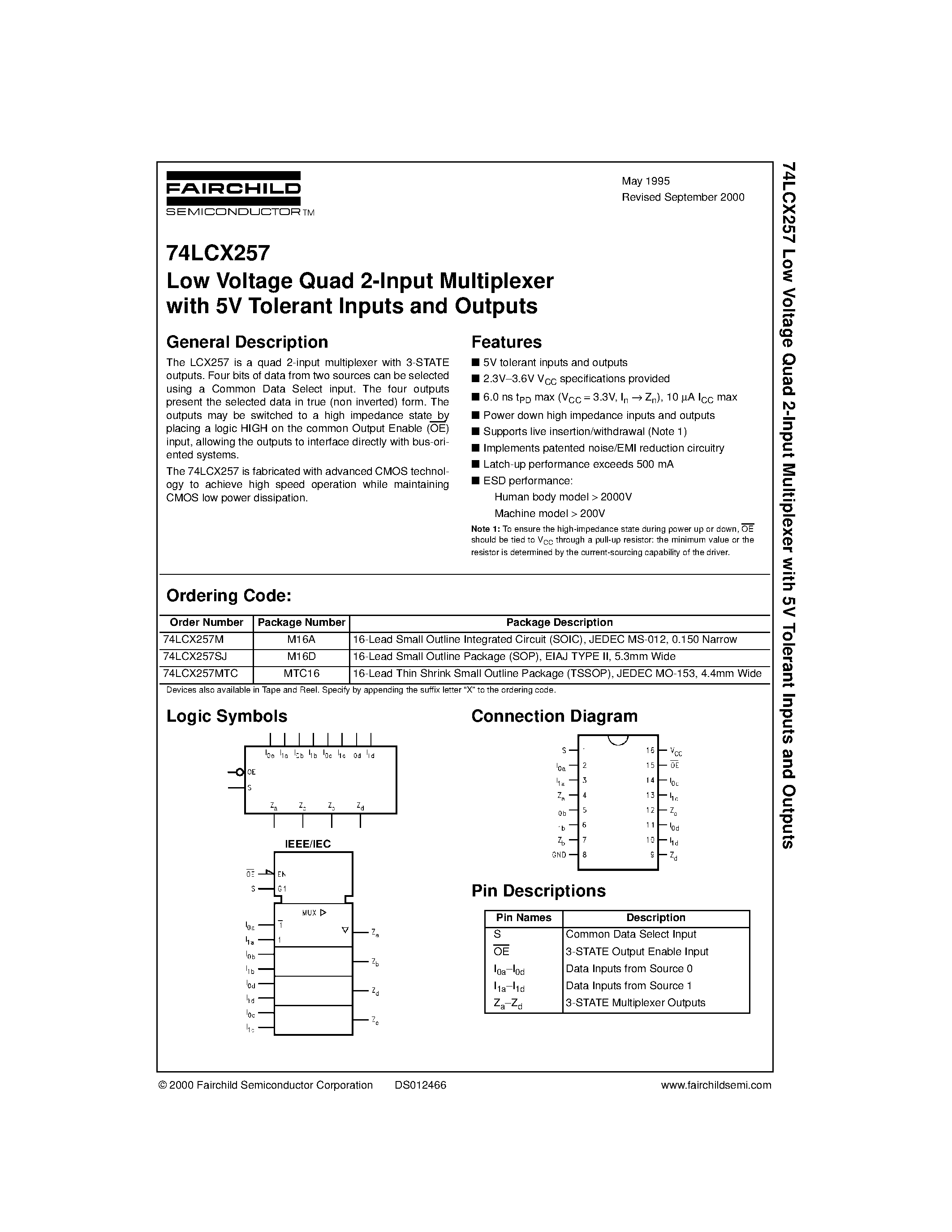 Даташит на микросхему 74LCX257 страница 1 Даташит 74LCX257 - Low Voltage Quad 2-Input Multiplexer with 5V Tolerant Inputs and Outputs страница 1