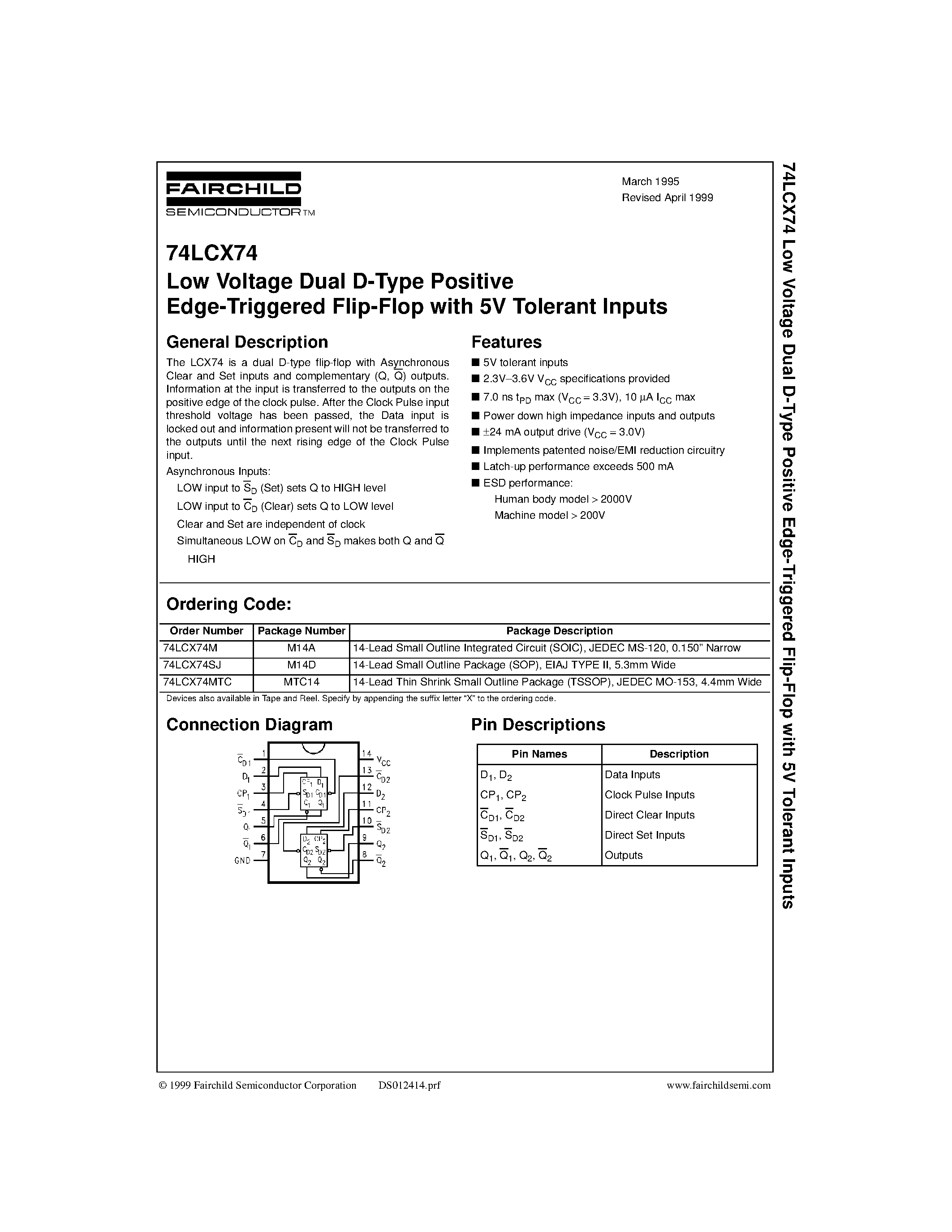 Даташит на микросхему 74LCX74 страница 1 Даташит 74LCX74 - Low Voltage Dual D-Type Positive Edge-Triggered Flip-Flop with 5V Tolerant Inputs страница 1