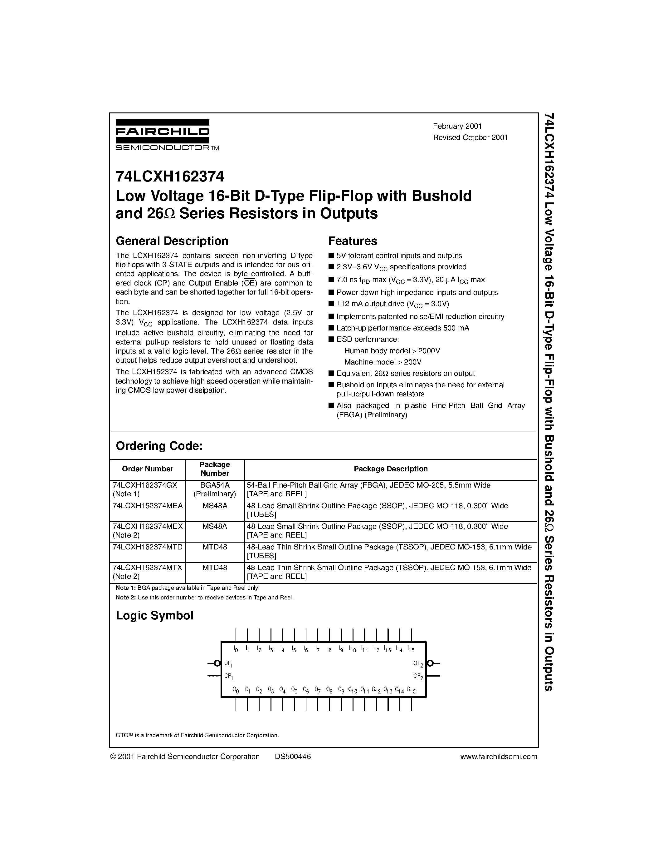 Datasheet 74LCXH162374MEX page 1 Datasheet 74LCXH162374MEX - Low Voltage 16-Bit D-Type Flip-Flop with Bushold and 26 Series Resistors in Outputs page 1