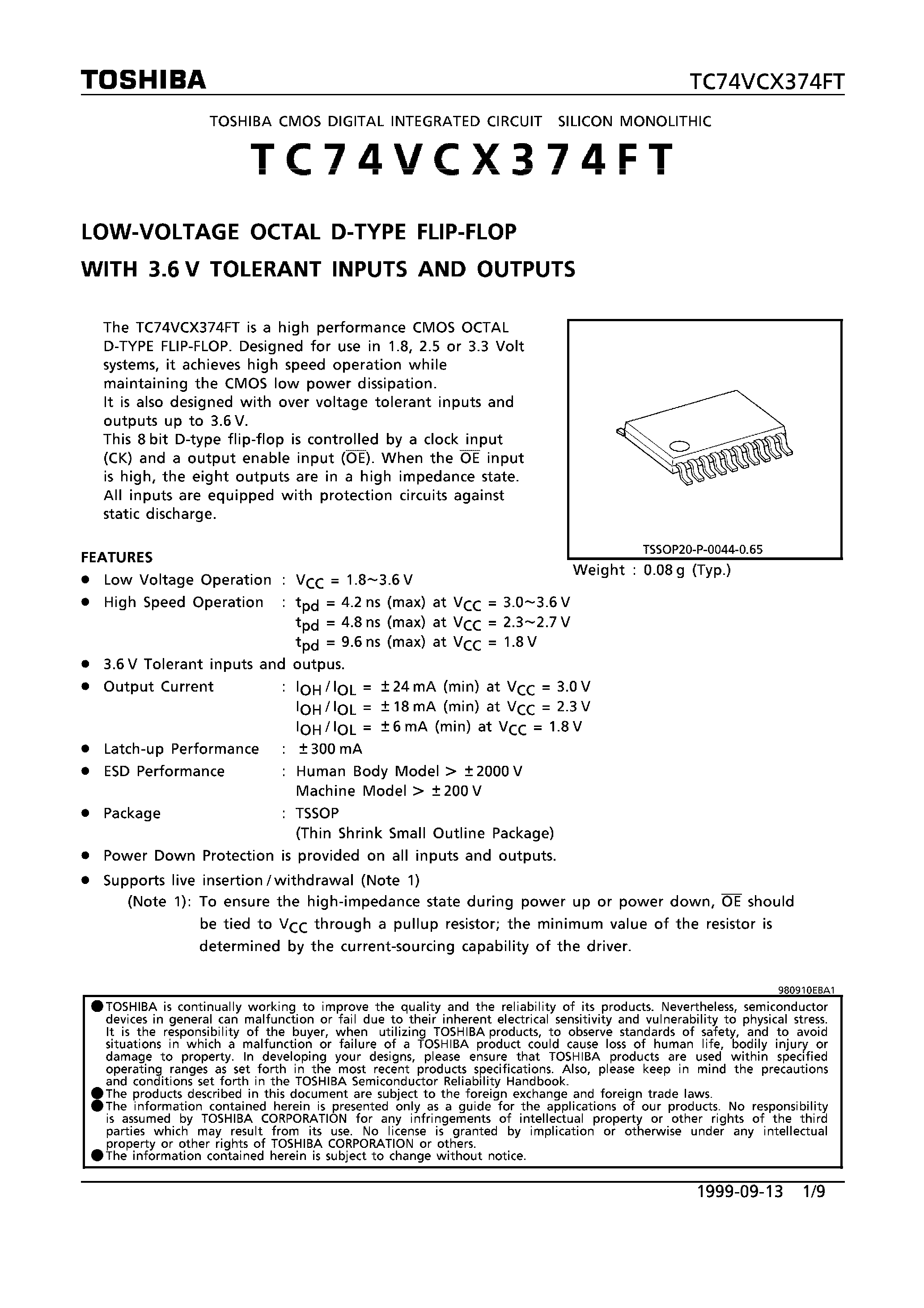 Datasheet TC74VCX374FT page 1 Datasheet TC74VCX374FT - LOW VOLTAGE OCTAL D-TYPE FLIP-FLOP WITH 3.6V TOLERANT INPUTS AND OUTPUTS page 1